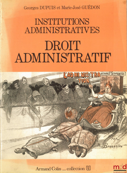 DUPUIS (Georges) et GUÉDON (Marie-José) – INSTITUTIONS ADMINISTRATIVES - DROIT ADMINISTRATIF, coll. U