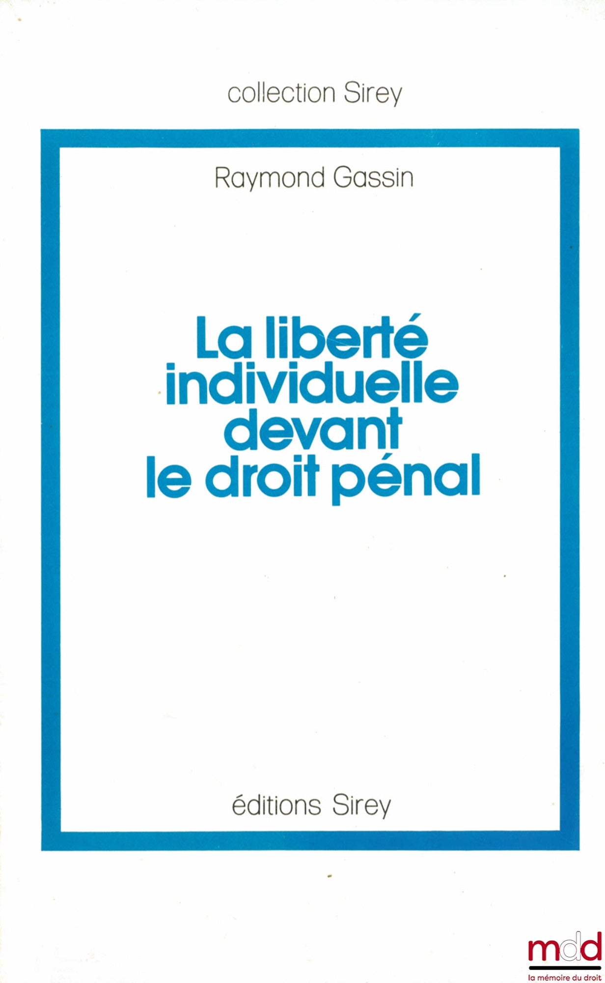 GASSIN (Raymond) – INDIVIDUAL LIBERTY BEFORE CRIMINAL LAW