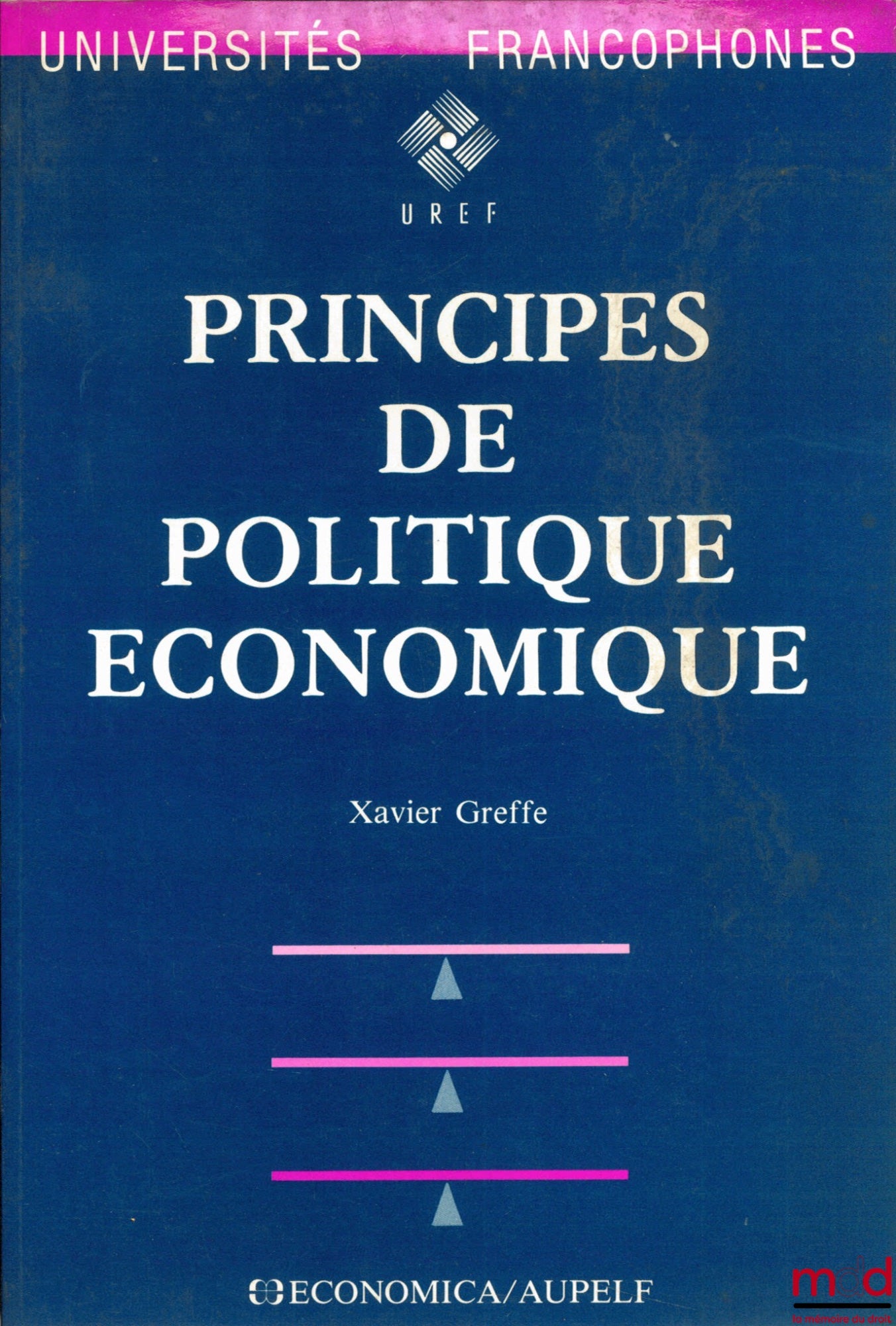 GREFFE (Xavier) – PRINCIPES DE POLITIQUE ÉCONOMIQUE, coll. Universités francophones