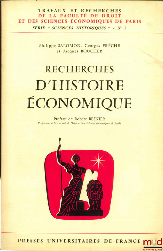 SALOMON (Philippe), FRÊCHE (Georges) et BOUCHER (Jacques) – RECHERCHES D’HISTOIRE ÉCONOMIQUE, coll. Travaux et rech. de la Faculté de droit et des sc. éco. de Paris, série “Sciences historiques” n° 3