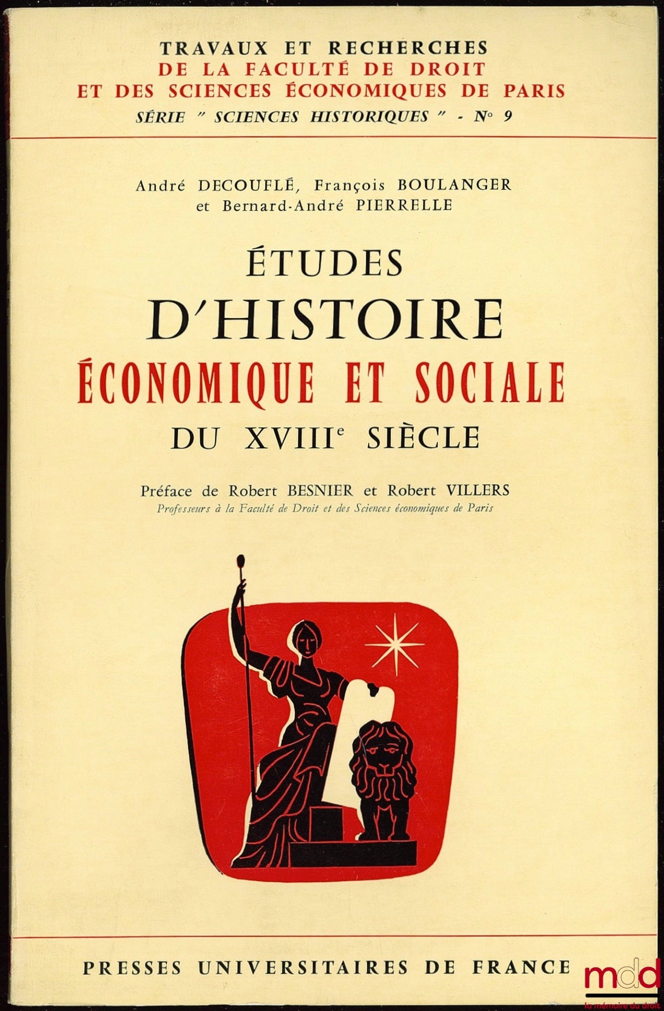 DECOUFLÉ (André), BOULANGER (François) and PIERRELLE (Bernard-André) – STUDIES IN THE ECONOMIC AND SOCIAL HISTORY OF THE 18TH CENTURY, coll. Works and research of the Faculty of Law and Economic Sciences of Paris, series “Historical Sciences” no. 9