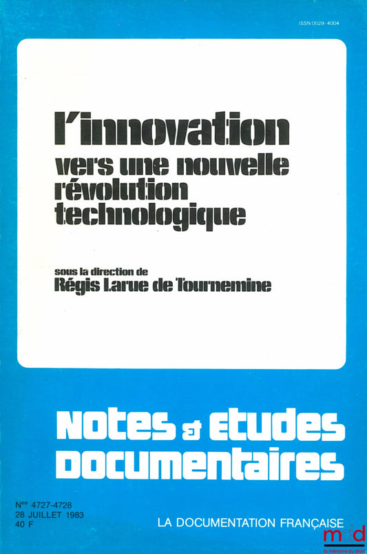 [Collectif] – L’INNOVATION. Vers une nouvelle révolution technologiques, sous la direction de Régis Larue de Tournemine, coll. Notes et études documentaires