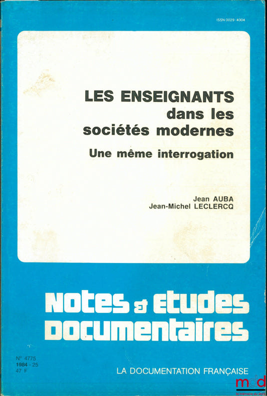 AUBA (Jean) et LECLERCQ (Jean-Michel) – LES ENSEIGNANTS DANS LES SOCIÉTÉS MODERNES. UNE MÊME INTERROGATION, coll. Notes & études documentaires