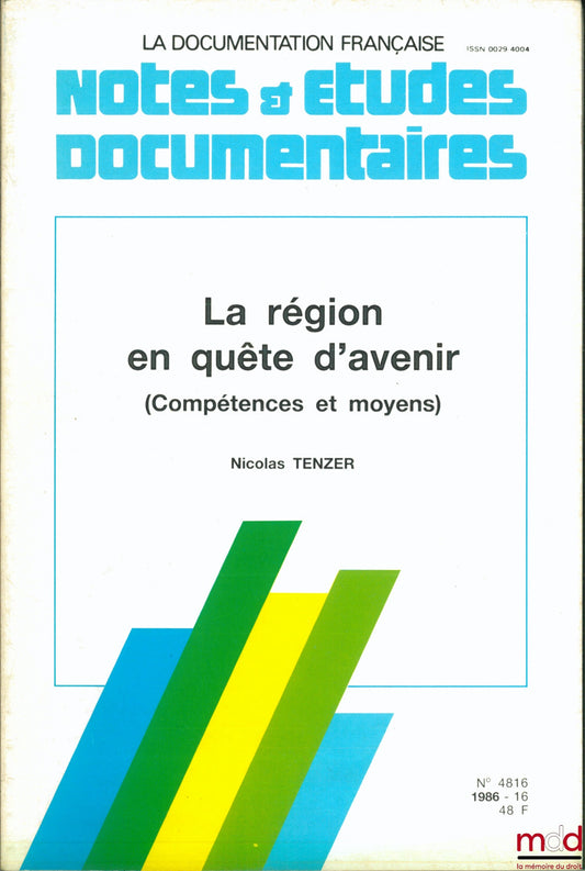 TENZER (Nicolas) – LA RÉGION EN QUÊTE D’AVENIR (Compétences et moyens), coll. Notes & études documentaires