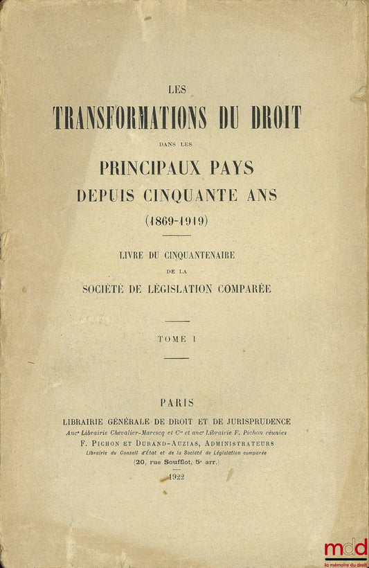 [Société de législation comparée] – LES TRANSFORMATIONS DU DROIT DANS LES PRINCIPAUX PAYS DEPUIS CINQUANTE ANS (1869 - 1919) ; LIVRE DU CINQUANTENAIRE DE LA SOCIÉTÉ DE LÉGISLATION COMPARÉE, t. I
