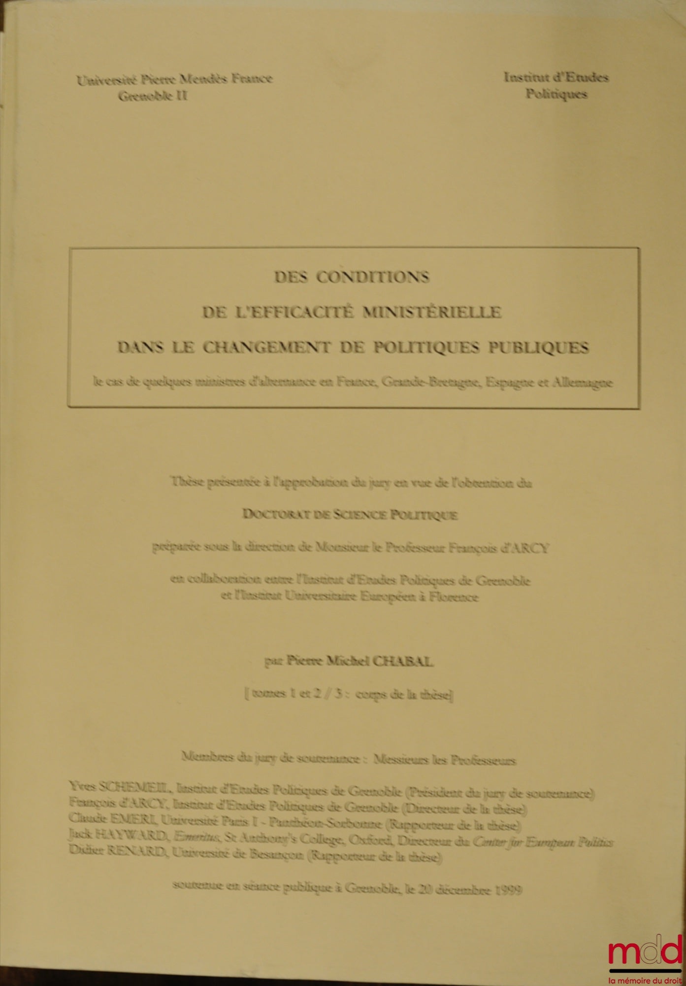 CHABAL (Pierre Michel) – DES CONDITIONS DE L’EFFICACITÉ MINISTÉRIELLE DANS LE CHANGEMENT DE POLITIQUES PUBLIQUES. Le cas de quelques ministres d’alternance en France, Grande-Bretagne, Espagne et Allemagne ; Université Pierre Mendès France Grenoble II - In