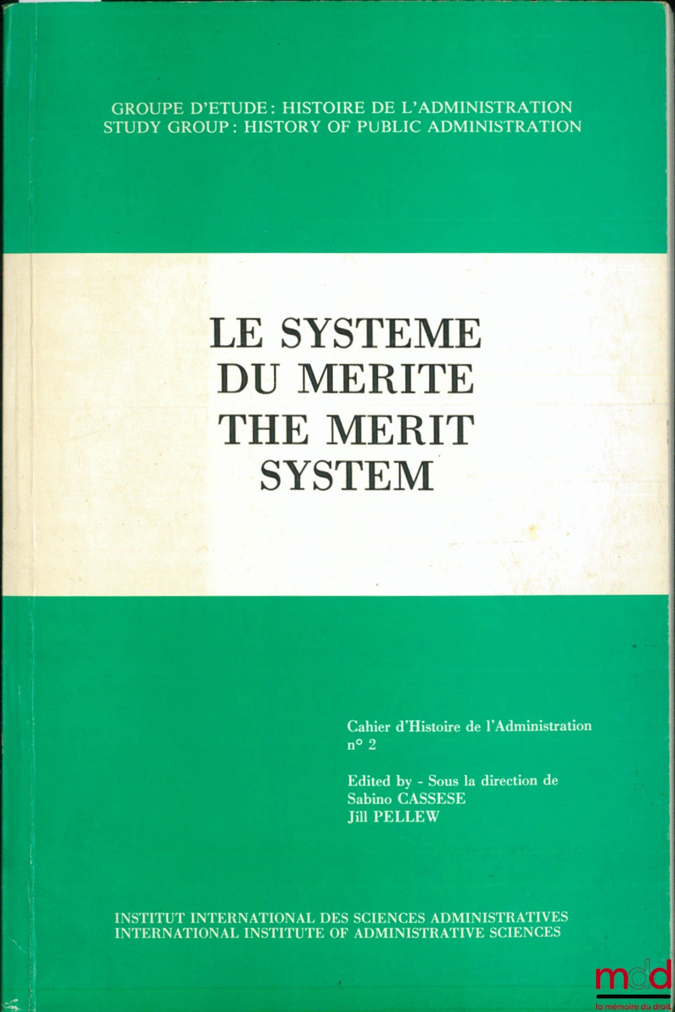 [Collectif] – LE SYSTÈME DU MÉRITE - THE MERIT SYSTEM par le groupe d’études : Histoire de l’administration, Cahier d’Histoire de l’Administration n° 2 de l’Institut international des sciences administratives