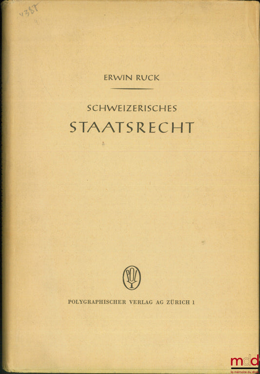 RUCK (Dr. Erwin) – SCHWEIZERISCHES STAATSRECHT, 3. erweiterte Auflage