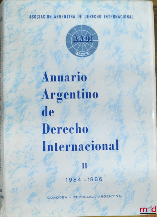 [Collectif] – ANUARIO ARGENTINO DE DERECHO INTERNACIONAL, t. II 1984 - 1986 de l’Asociacion Argentina de Derecho Internacional