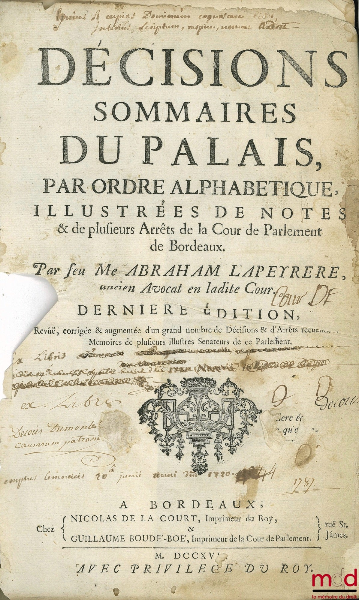 LAPEYRERE (Abraham) – DÉCISIONS SOMMAIRES DU PALAIS, PAR ORDRE ALPHABÉTIQUE, ILLUSTRÉES DE NOTES & DE PLUSIEURS ARRÊTS DE LA COUR DE PARLEMENT DE BORDEAUX, dernière éd. revue, corrigée & augmentée d’un grand nombre de Décisions & d’Arrêts recueillis des M