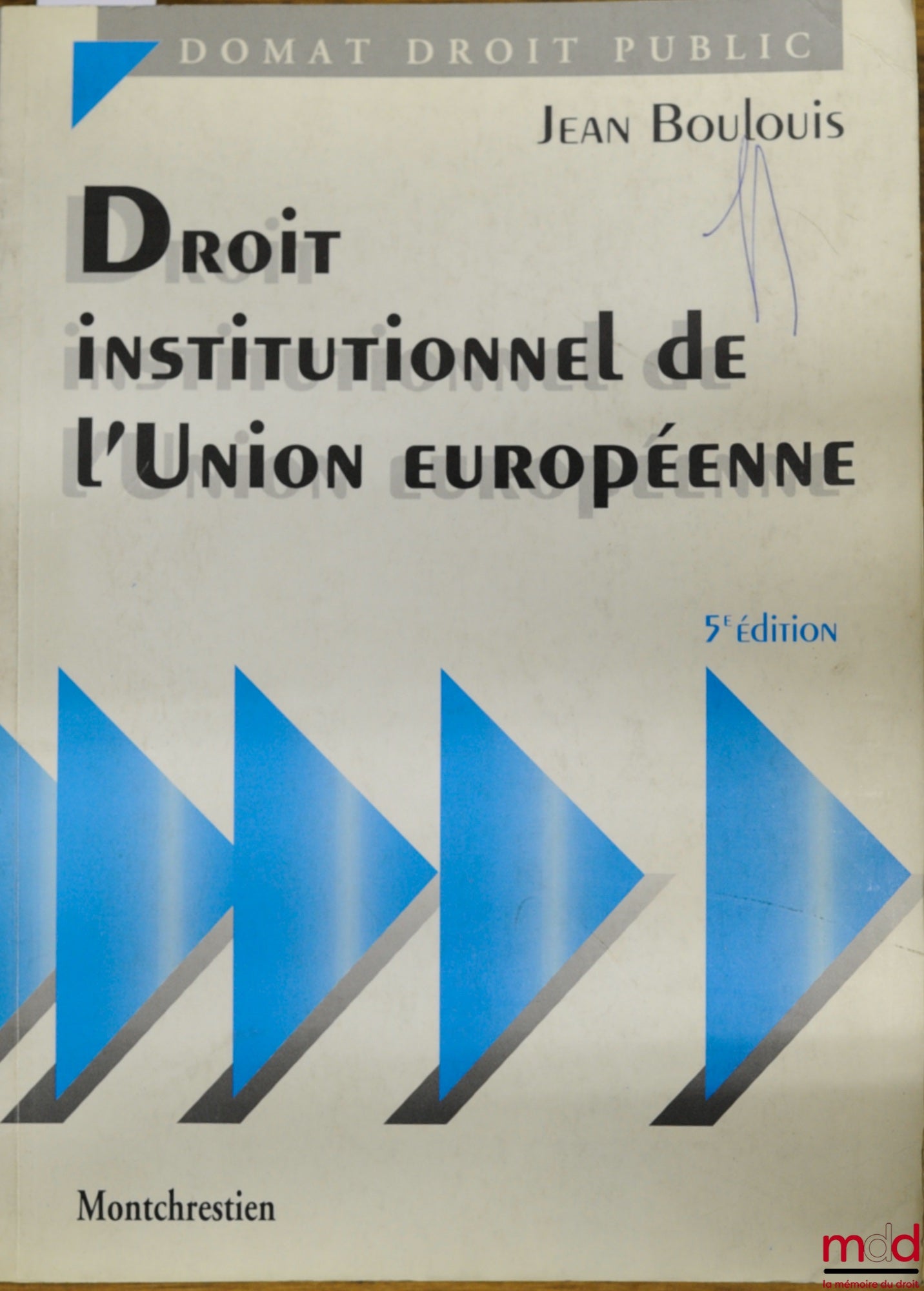 BOULOUIS (Jean) – DROIT INSTITUTIONNEL DE L’UNION EUROPÉENNE, 5e éd., coll. Domat Droit public