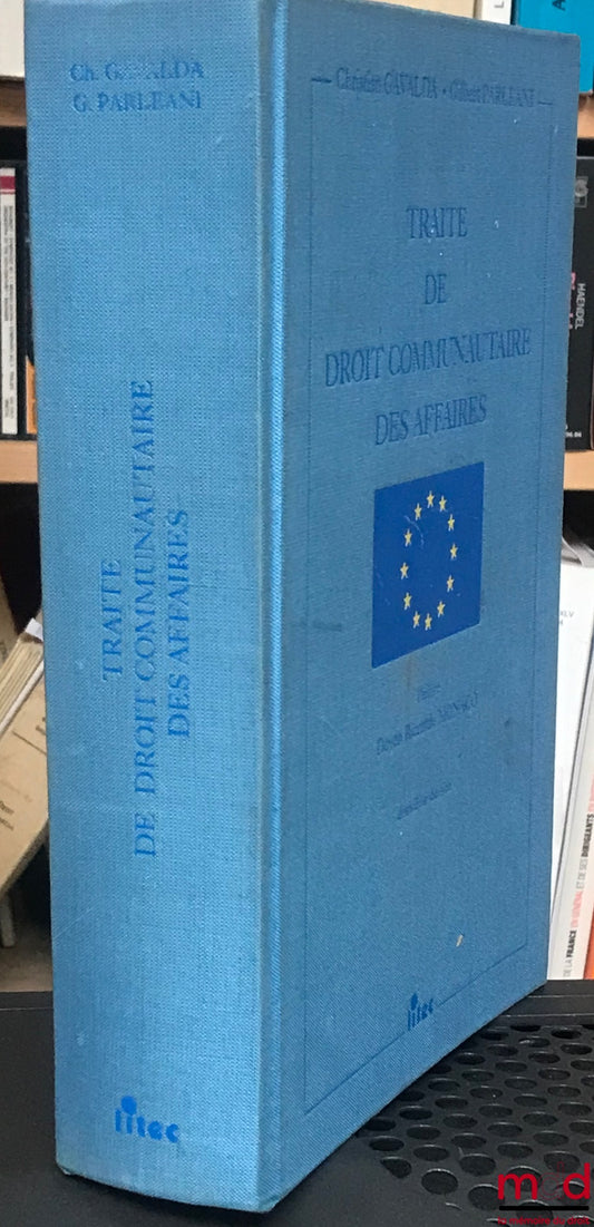 GAVALDA (Christian) and PARLÉANI (Gilbert) – COMMUNITY BUSINESS LAW, Preface by Dean Ricardo Monaco, 2nd ed.