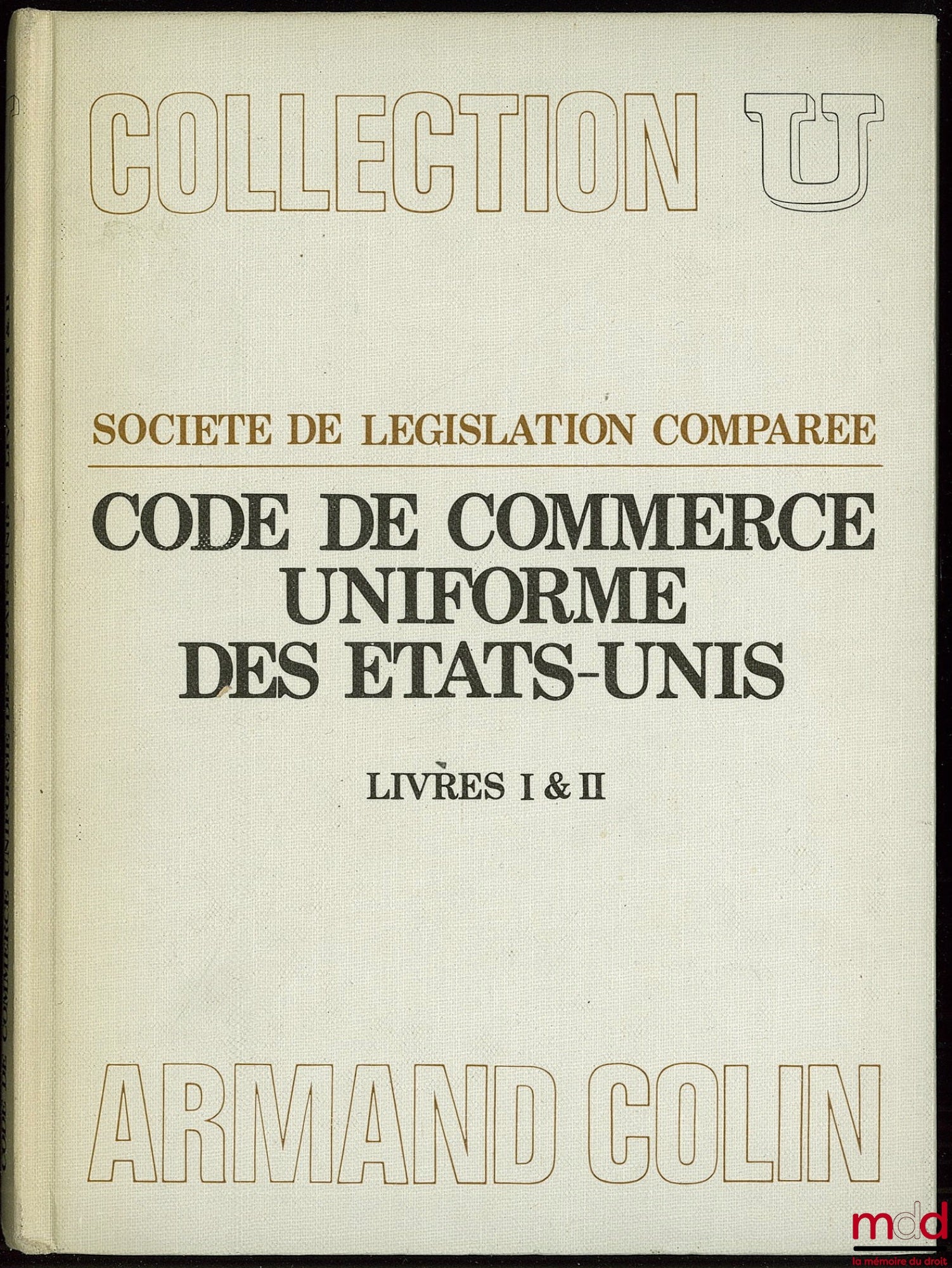 [Code] – CODE DE COMMERCE UNIFORME DES ÉTATS-UNIS, LIVRES I ET II, Société de législation comparée, coll U