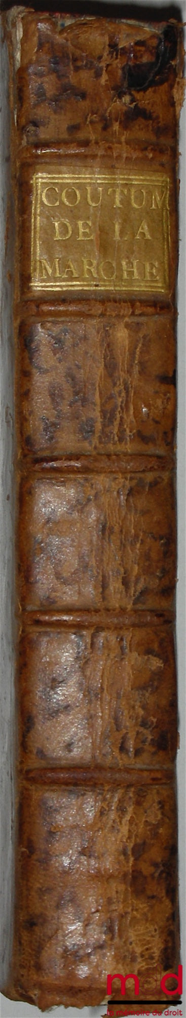 COUTURIER DE FOURNOUE (Abdon-René) – COUTUMES DE LA PROVINCE ET COMTÉ PAIRIE DE LA MARCHE, RESSORT DU PARLEMENT DE PARIS, avec des observations essentiellement utiles, pour les entendre, dans le sens & l’énergie où elles doivent l’être selon les usage (…)