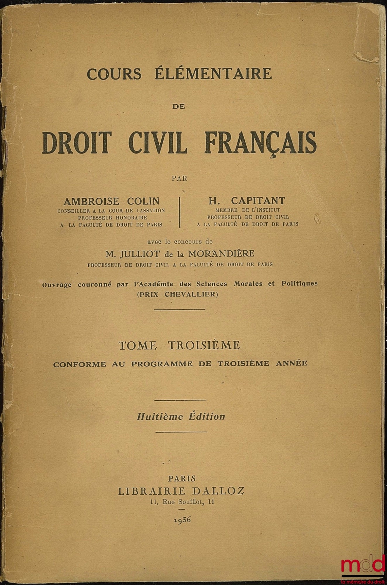 COLIN (Ambroise), CAPITANT (Henri) – COURS ÉLÉMENTAIRE DE DROIT CIVIL FRANÇAIS, tome premier, 10e éd. entièrement refondue et mise à jour par L. Julliot de la Morandière et t. III, 8e éd. plus Addendum au 1er novembre 1940, avec le concours de L. Julliot