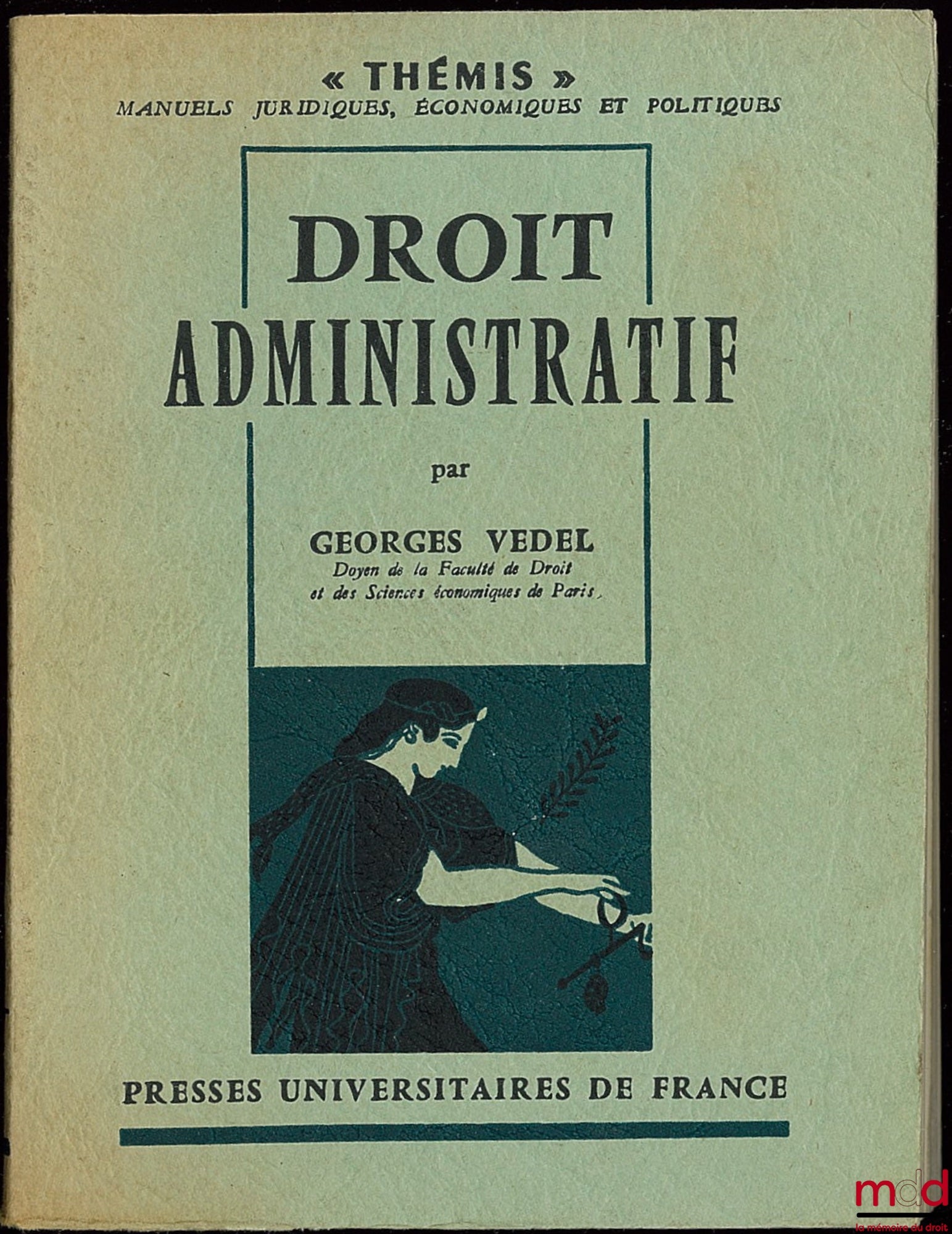 VEDEL (Georges) – DROIT ADMINISTRATIF, 3ème éd. refondue, coll. Thémis