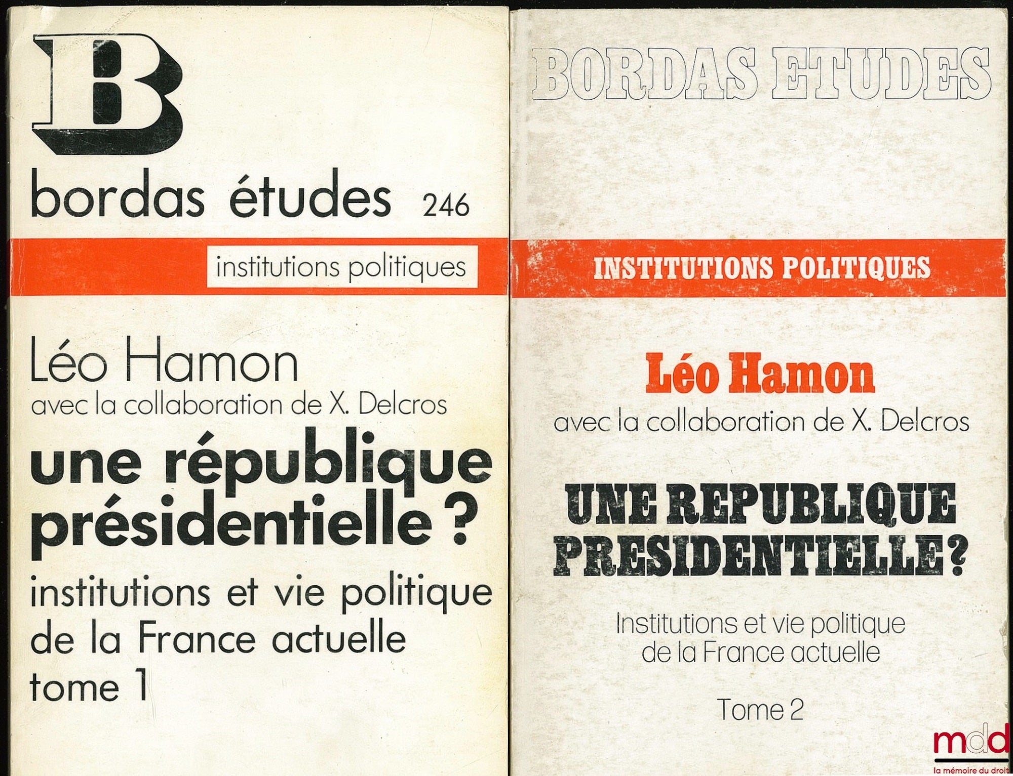 HAMON (Léo) et DELCROS (Xavier) – UNE RÉPUBLIQUE PRÉSIDENTIELLE ? Institutions et vie politique de la France actuelle, coll. Bordas Études, institutions politiques n° 246