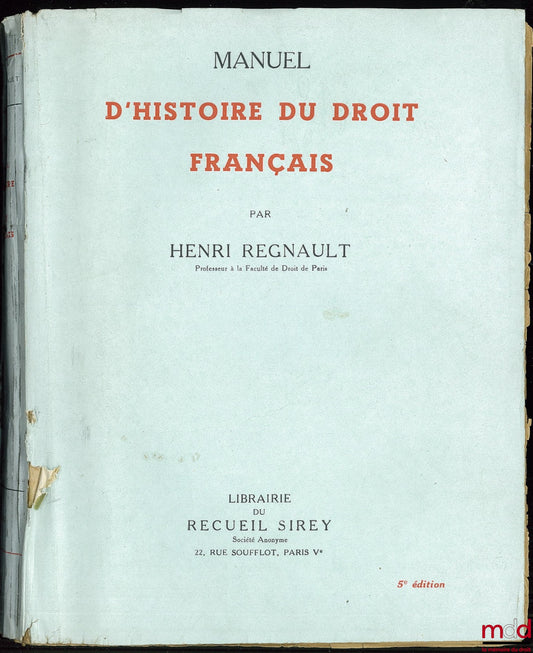 REGNAULT (Henri) – MANUEL D’HISTOIRE DU DROIT FRANÇAIS, 5e éd.