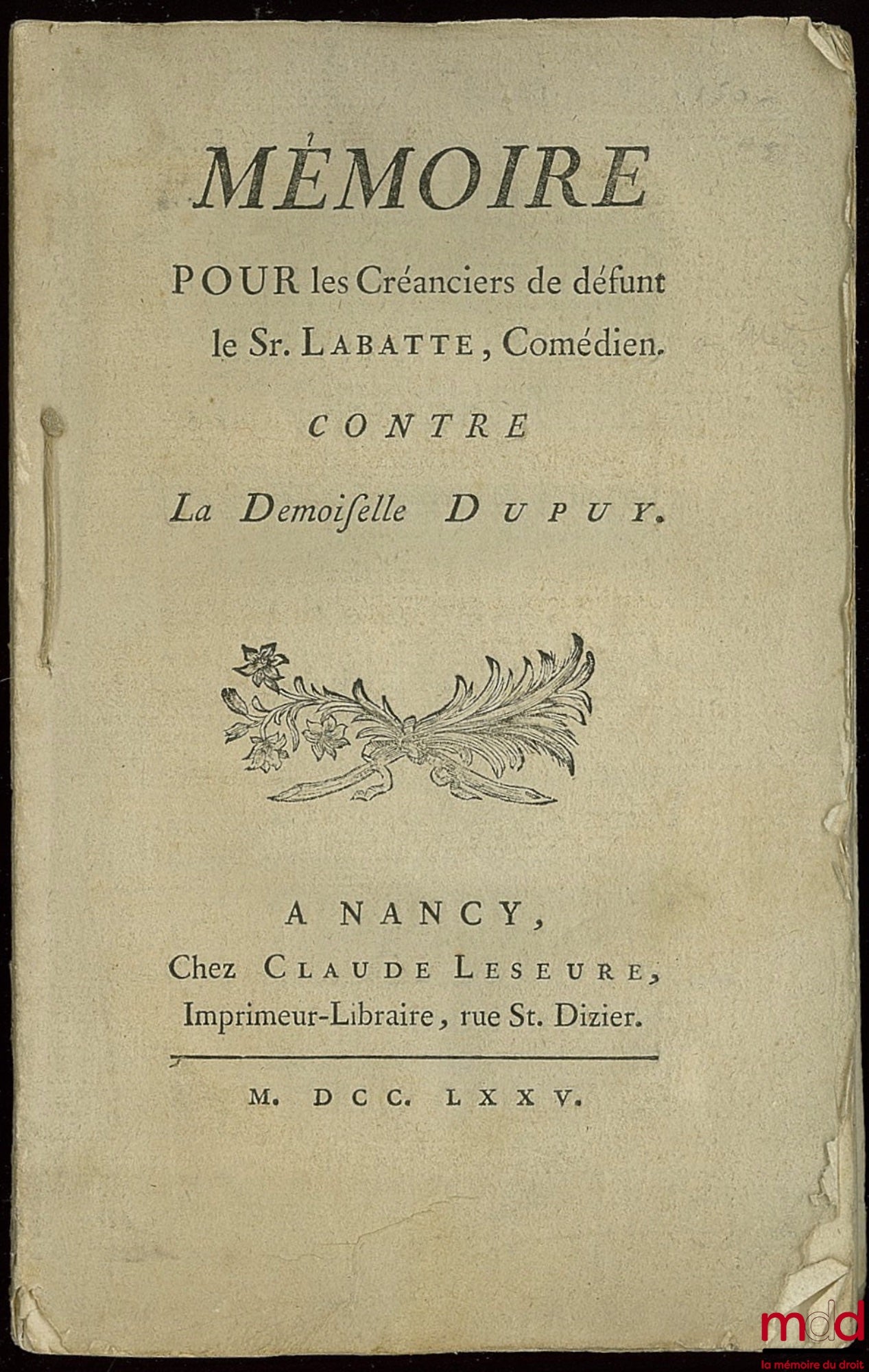 [Procès], JUZAN DE LA TOUR - Me SAUVAGE – MÉMOIRE POUR LES CRÉANCIERS DE DÉFUNT LE Sr. LABATTE, Comédien, CONTRE LA DEMOISELLE DUPUY