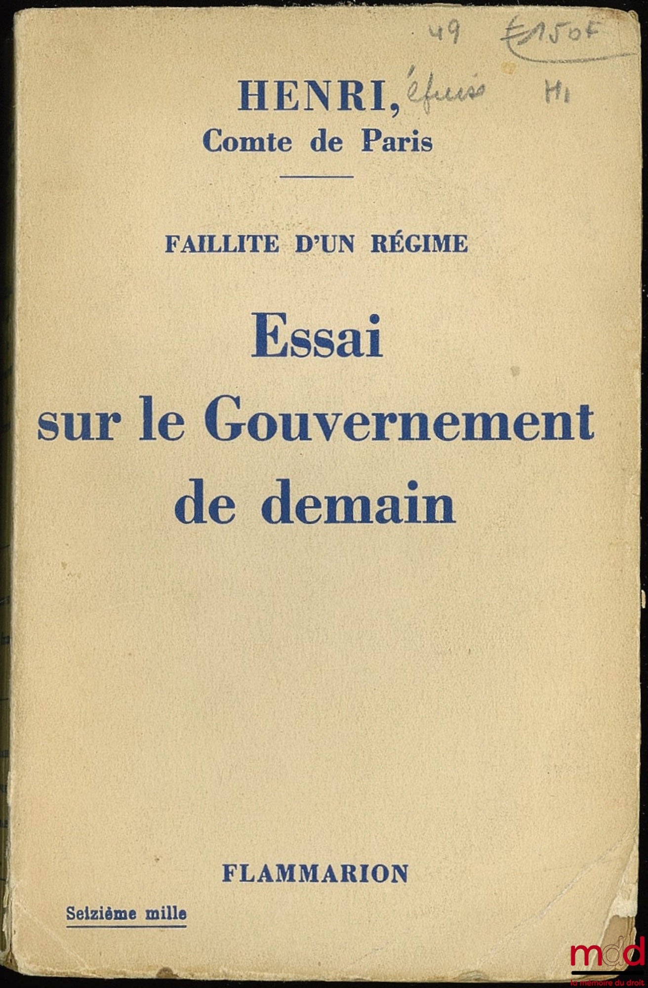 HENRI COMTE DE PARIS – FAILLITE D’UN RÉGIME. ESSAI SUR LE GOUVERNEMENT DE DEMAIN