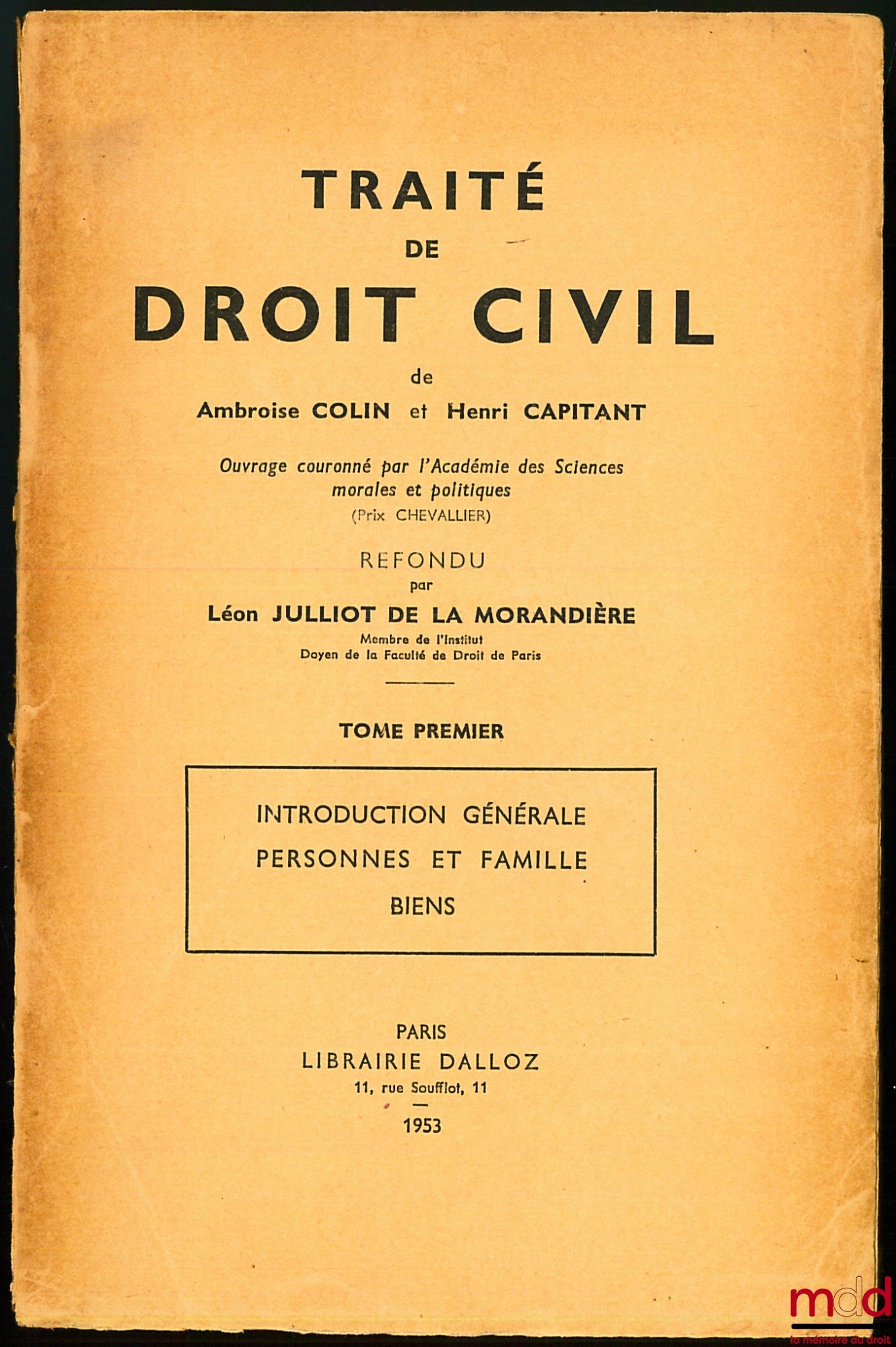 COLIN (Ambroise), CAPITANT (Henri) et JULLIOT DE LA MORANDIÈRE (Léon) – TRAITÉ ET COURS ÉLÉMENTAIRE DE DROIT CIVIL FRANÇAIS, t. 1 du Traité de droit civil refondu par L. J. de La M. avec mise à jour au 15 août 1954 ; t. 2 du Cours élémentaire, 2e éd. par