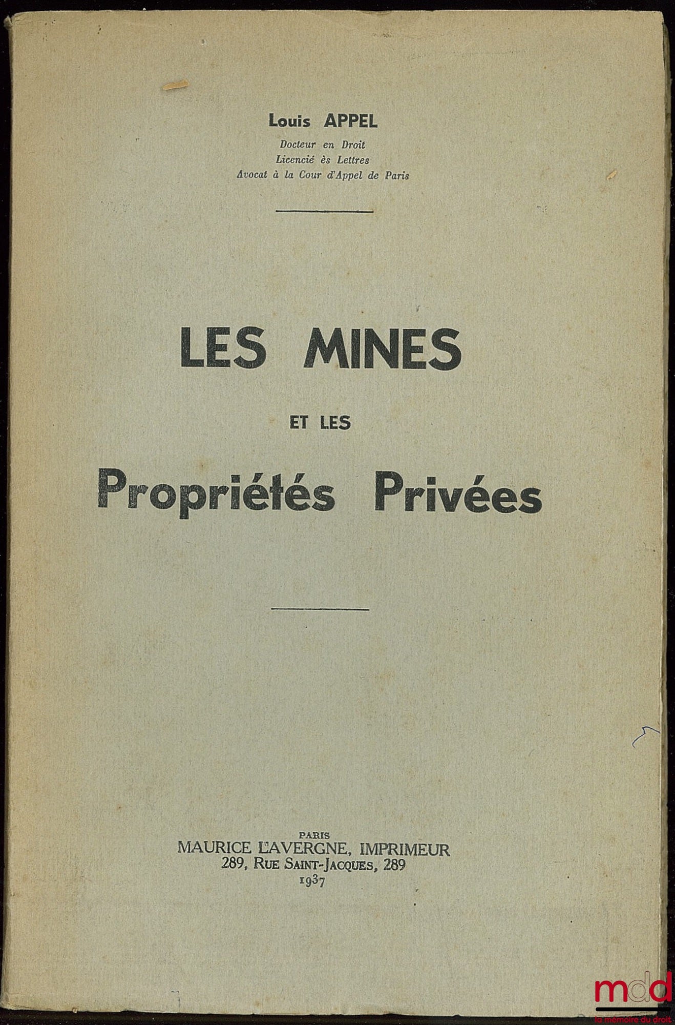APPEL (Louis) – LES MINES ET LES PROPRIÉTÉS PRIVÉES