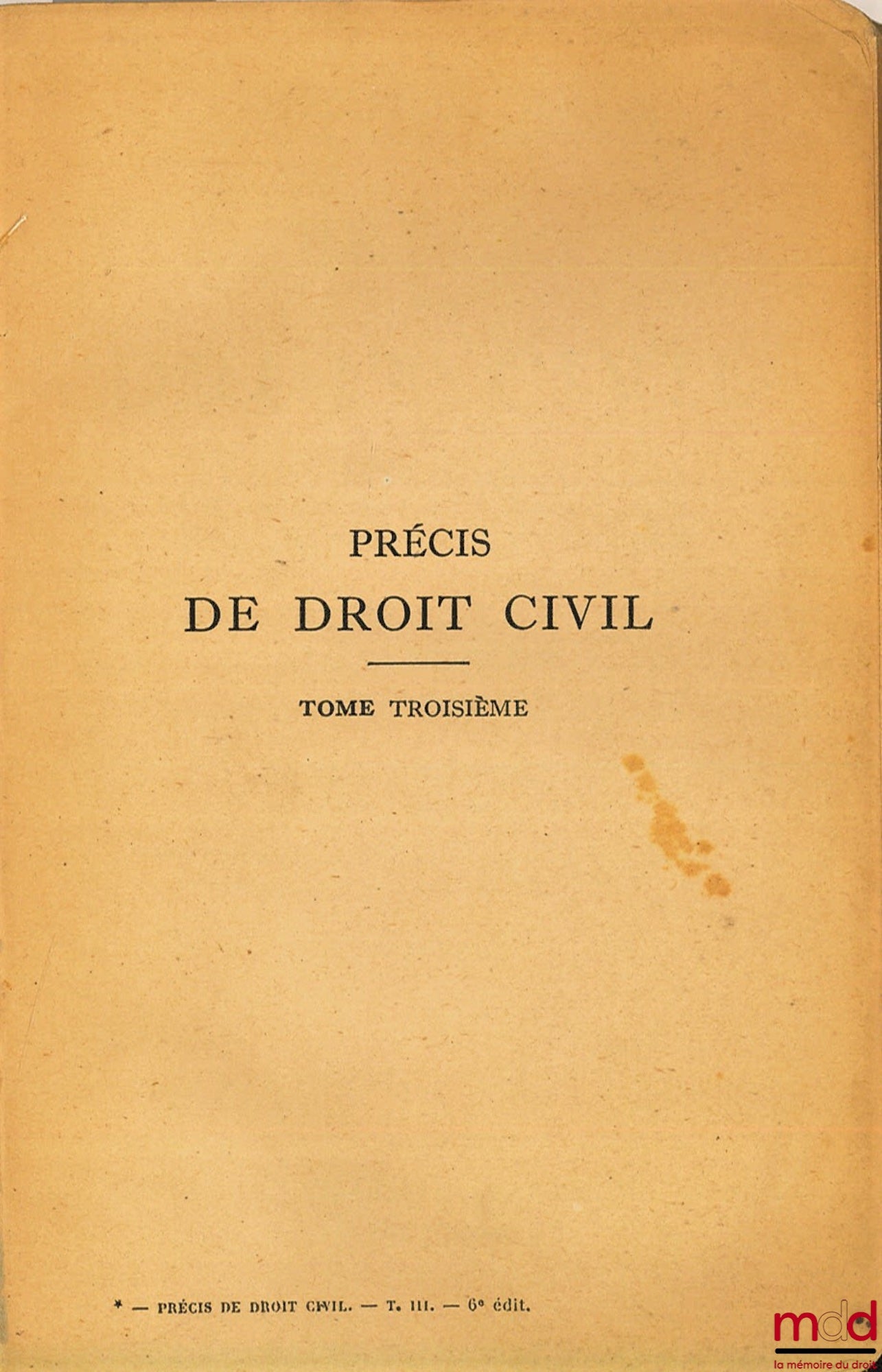 COLIN (Ambroise) et CAPITANT (Henri), JULLIOT DE LA MORANDIÈRE (Léon) – PRÉCIS DE DROIT CIVIL, tome III (Régimes matrimoniaux. Successions. Dispositions à titre gratuit…), 6ème éd. entièrement refondue et mise à jour par L. J. de la M., coll. Petits Préci