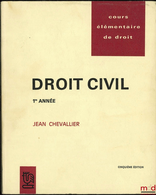 CHEVALLIER (Jean) – COURS ÉLÉMENTAIRE DE DROIT : DROIT CIVIL 1ère ANNÉE, 5ème éd.