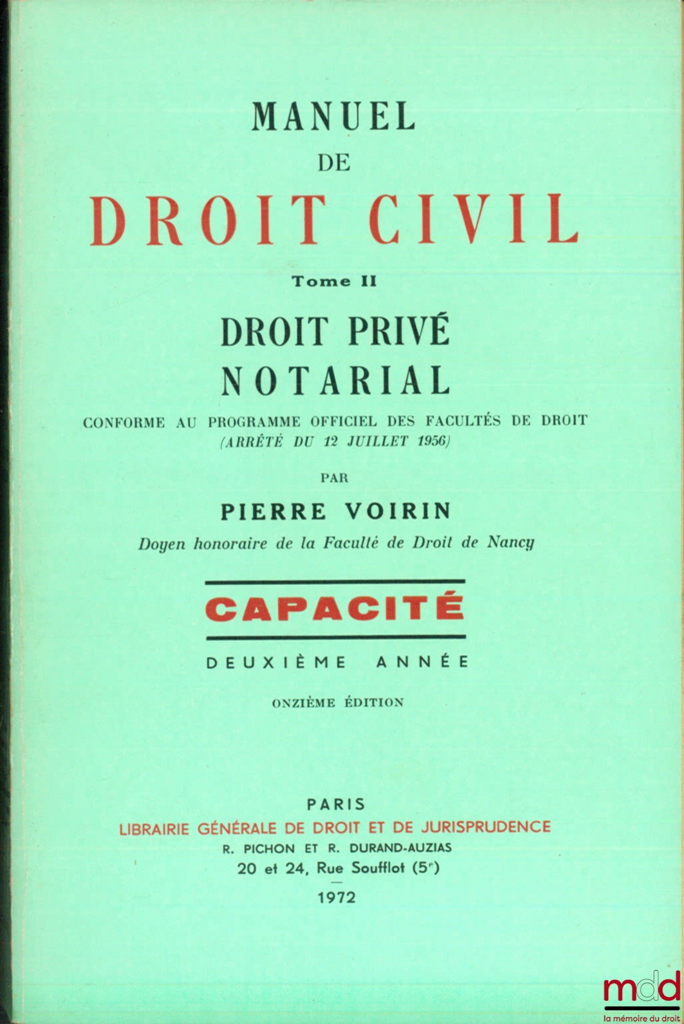 VOIRIN (Pierre) – MANUEL DE DROIT CIVIL, t. II : DROIT PRIVÉ NOTARIAL conforme au programme officiel des Facultés de droit (arrêté du 12 juillet 1956), capacité 2ème année, 11ème éd.