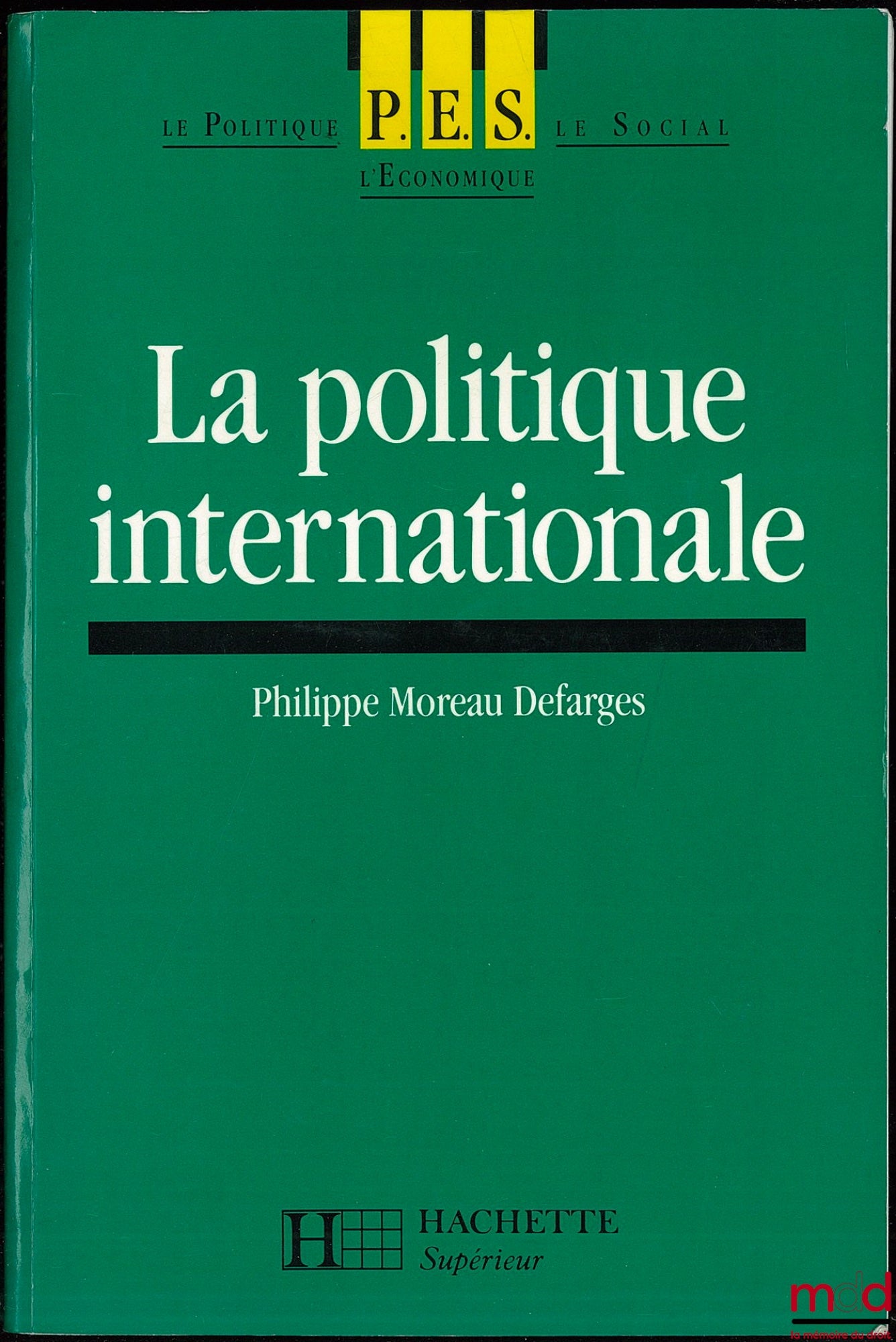 MOREAU DEFARGES (Philippe) – INTERNATIONAL POLICY, coll. The political, the social, the economic