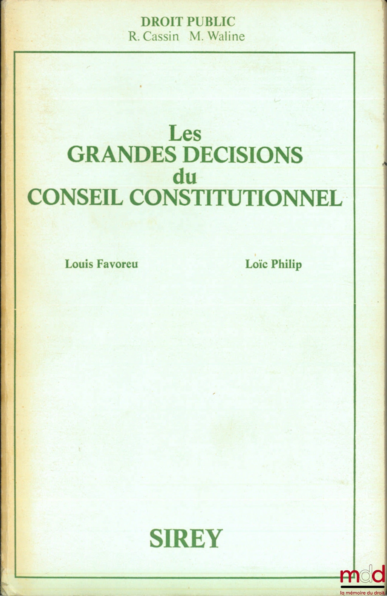 FAVOREU (Louis) and PHILIP (Loïc) – MAJOR DECISIONS OF THE CONSTITUTIONAL COUNCIL, Public Law Collection