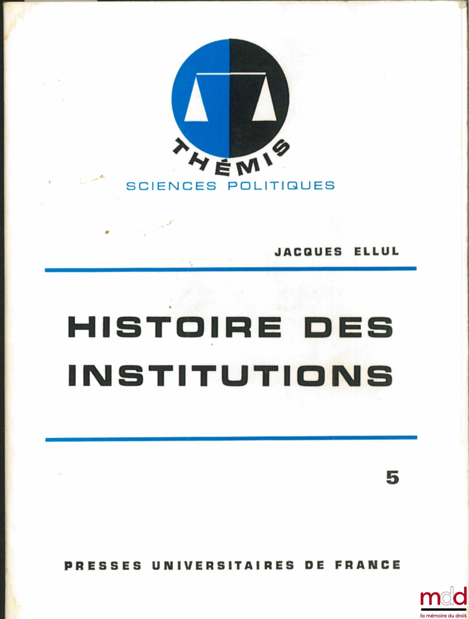 ELLUL (Jacques) – HISTOIRE DES INSTITUTIONS, t. V : LE XIXe SIÈCLE, 6e éd., coll. Thémis / Sciences politiques