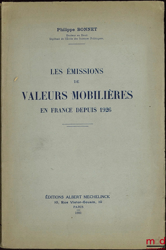 BONNET (Philippe) – LES ÉMISSIONS DE VALEURS MOBILIÈRES EN FRANCE DEPUIS 1926
