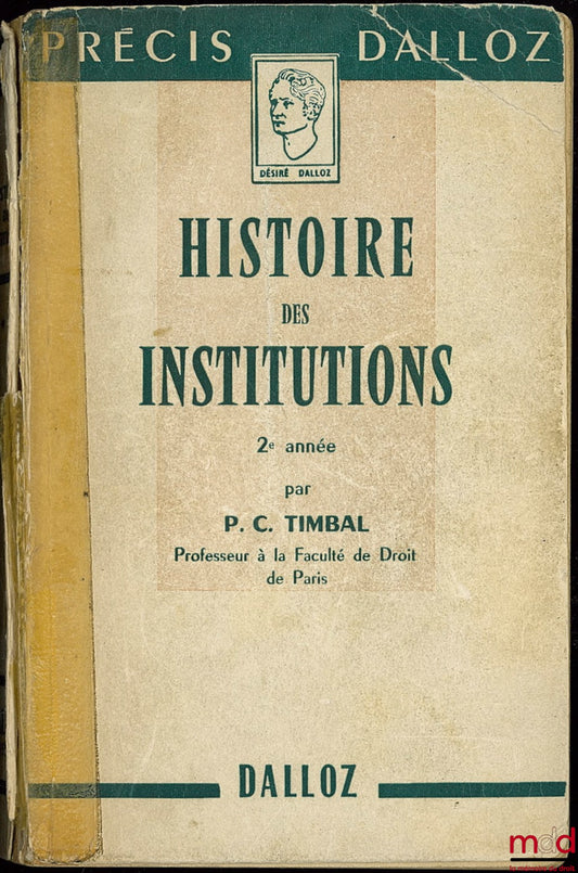 TIMBAL (Pierre Clément) – HISTORY OF INSTITUTIONS AND SOCIAL FACTS, 2nd year Law Degree, Dalloz Concise Series