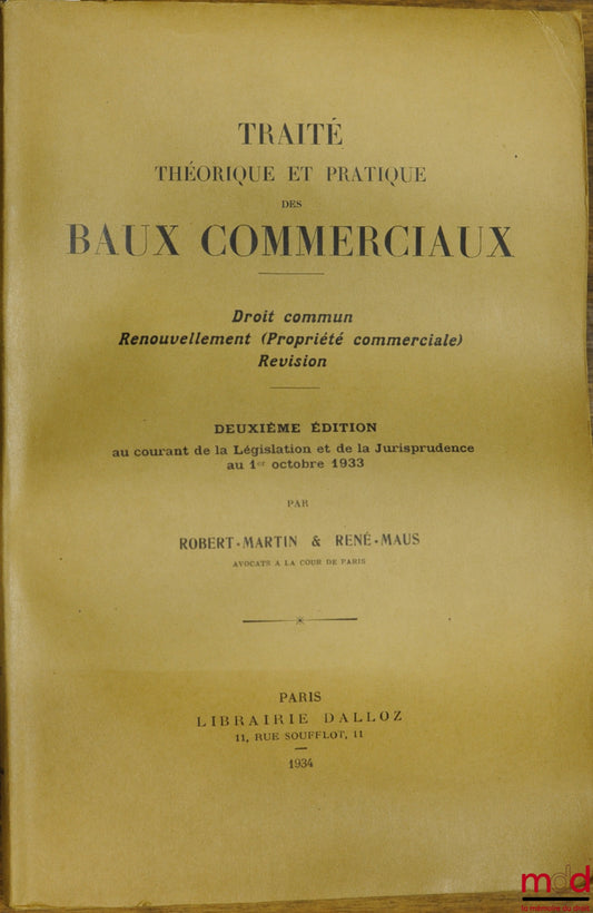 ROBERT-MARTIN and MAUS (René) – THEORETICAL AND PRACTICAL TREATISE ON COMMERCIAL LEASES, Common Law, Renewal (Commercial Property), Revision; 2nd ed., reflecting current legislation (…) as of October 1, 1933