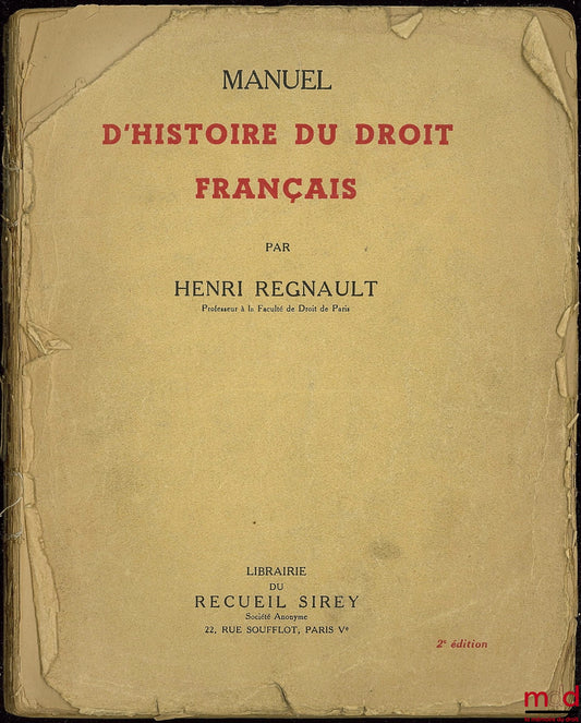 REGNAULT (Henri) – MANUEL D’HISTOIRE DU DROIT FRANÇAIS, 2ème éd.