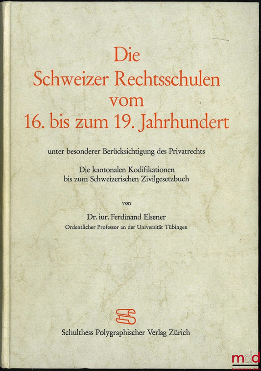 ELSENER (Dr. iur. Ferdinand) – DIE SCHWEIZER RECHTSSCHULEN VOM 16. BIS ZUM 19. JAHRHUNDERT unter besonderer Berücksichtigung des Privatrechts. The local codes are based on the Schweizerischen Zivilgesetzbuch