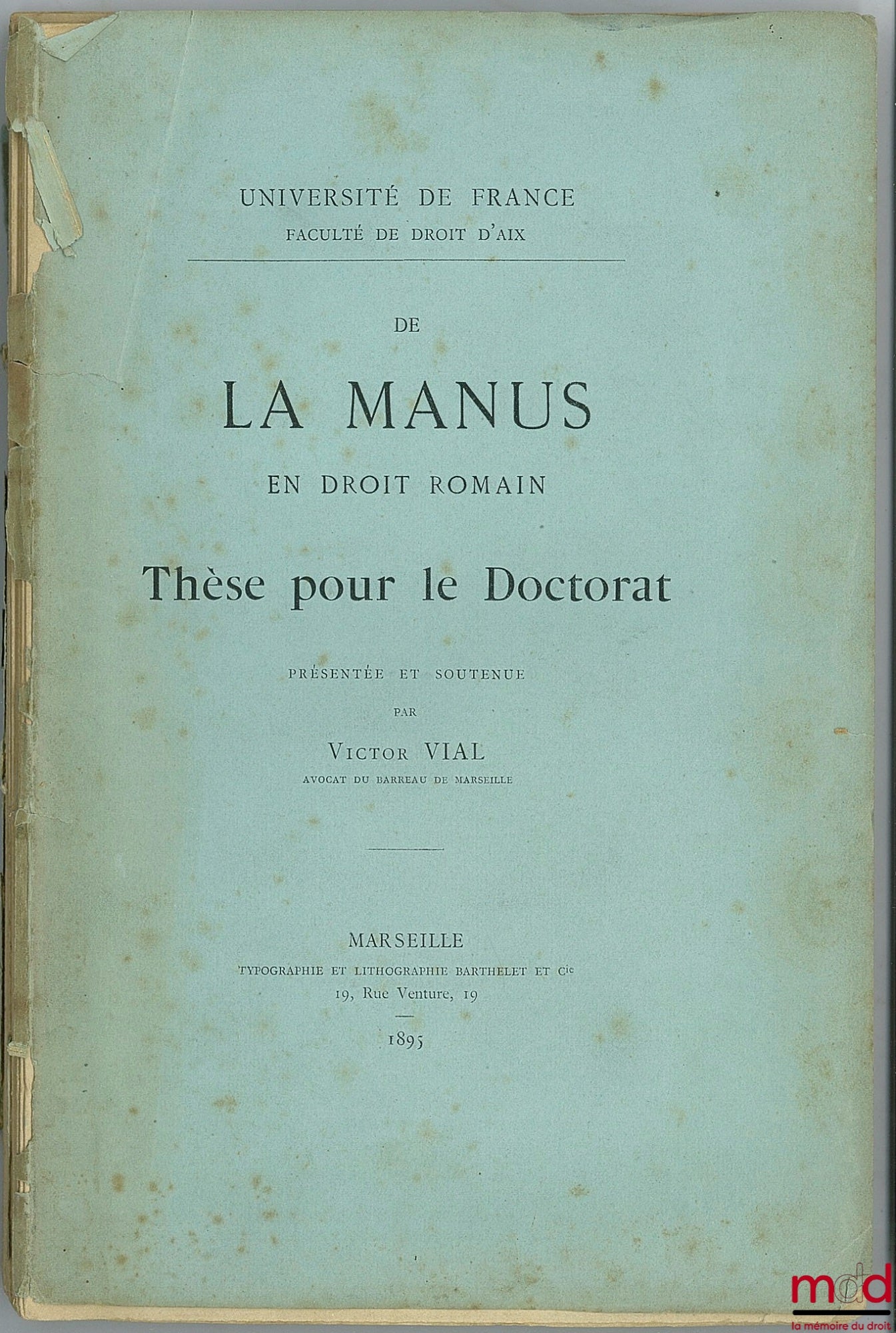 VIAL (Victor) – DE LA MANUS in Roman Law, University of France, Faculty of Law of Aix