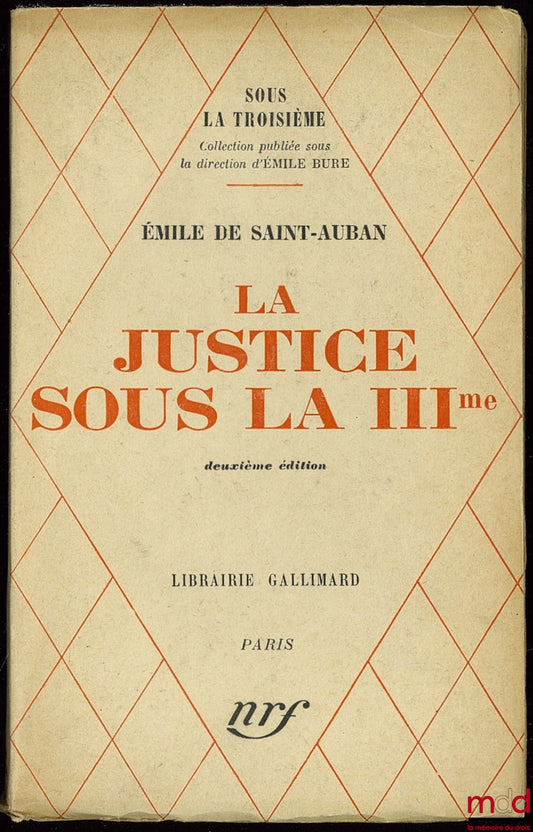 SAINT AUBAN (Émile de) – JUSTICE UNDER THE THIRD CENTURY, 2nd ed., coll. Under the Third
