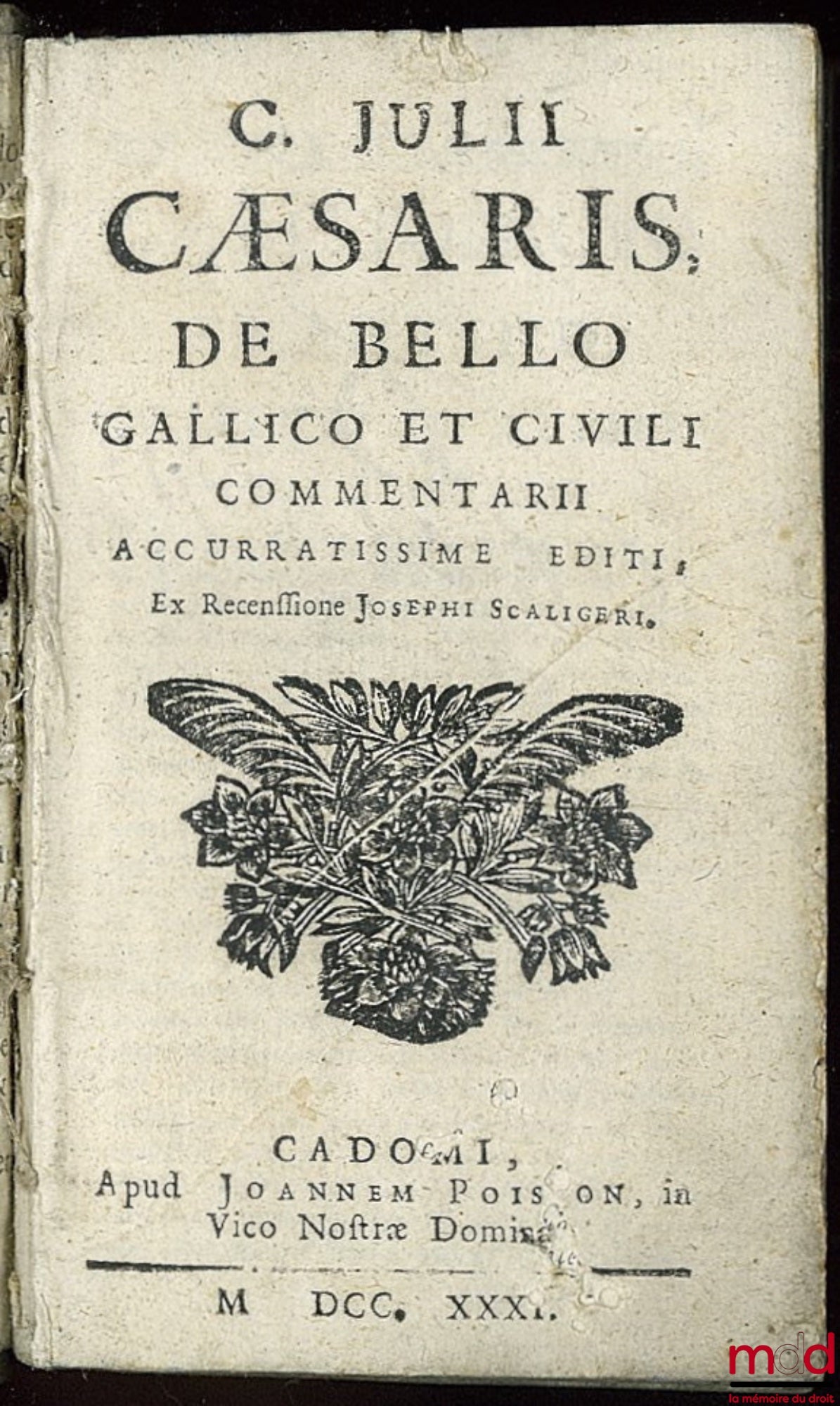 CÉSAR (Jules) – C. JULII CÆSARIS, DE BELLO GALLICO ET CIVILI COMMENTARII ACCURATISSIME EDITI, Ex Recenssione Josephi Scaligeri
