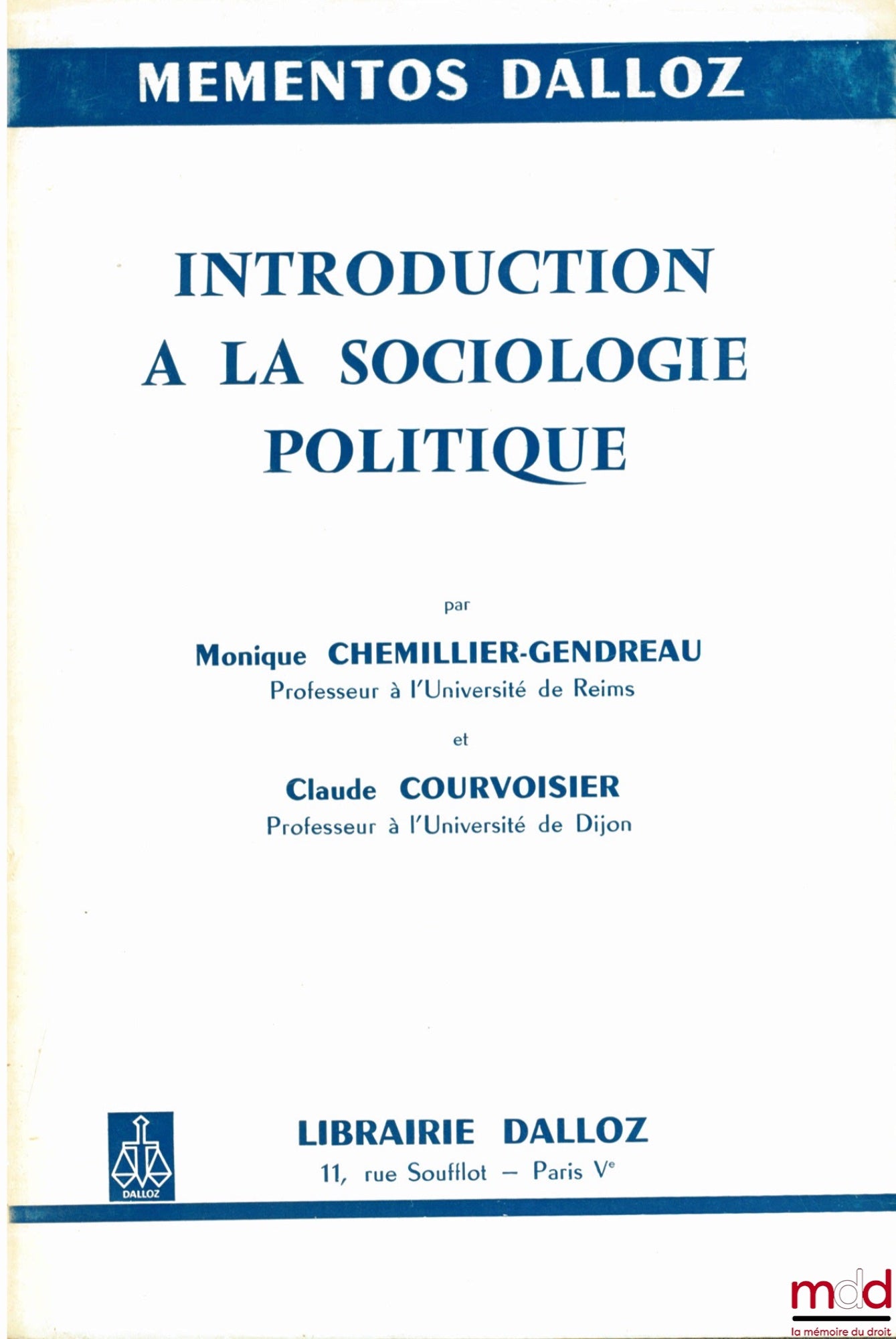 CHEMILLIER-GENDREAU (Monique) et COURVOISIER (Claude) – INTRODUCTION À LA SOCIOLOGIQUE POLITIQUE, coll. Mémentos Dalloz