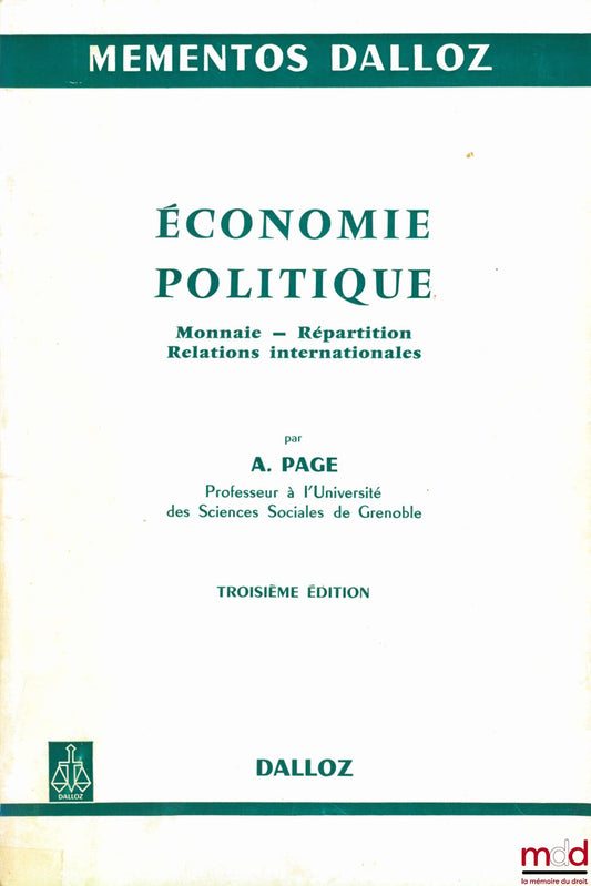 PAGE (A.) – ÉCONOMIE POLITIQUE 2ème année : MONNAIE - RÉPARTITION - RELATIONS INTERNATIONALES, 3ème éd., coll. Mémentos Dalloz