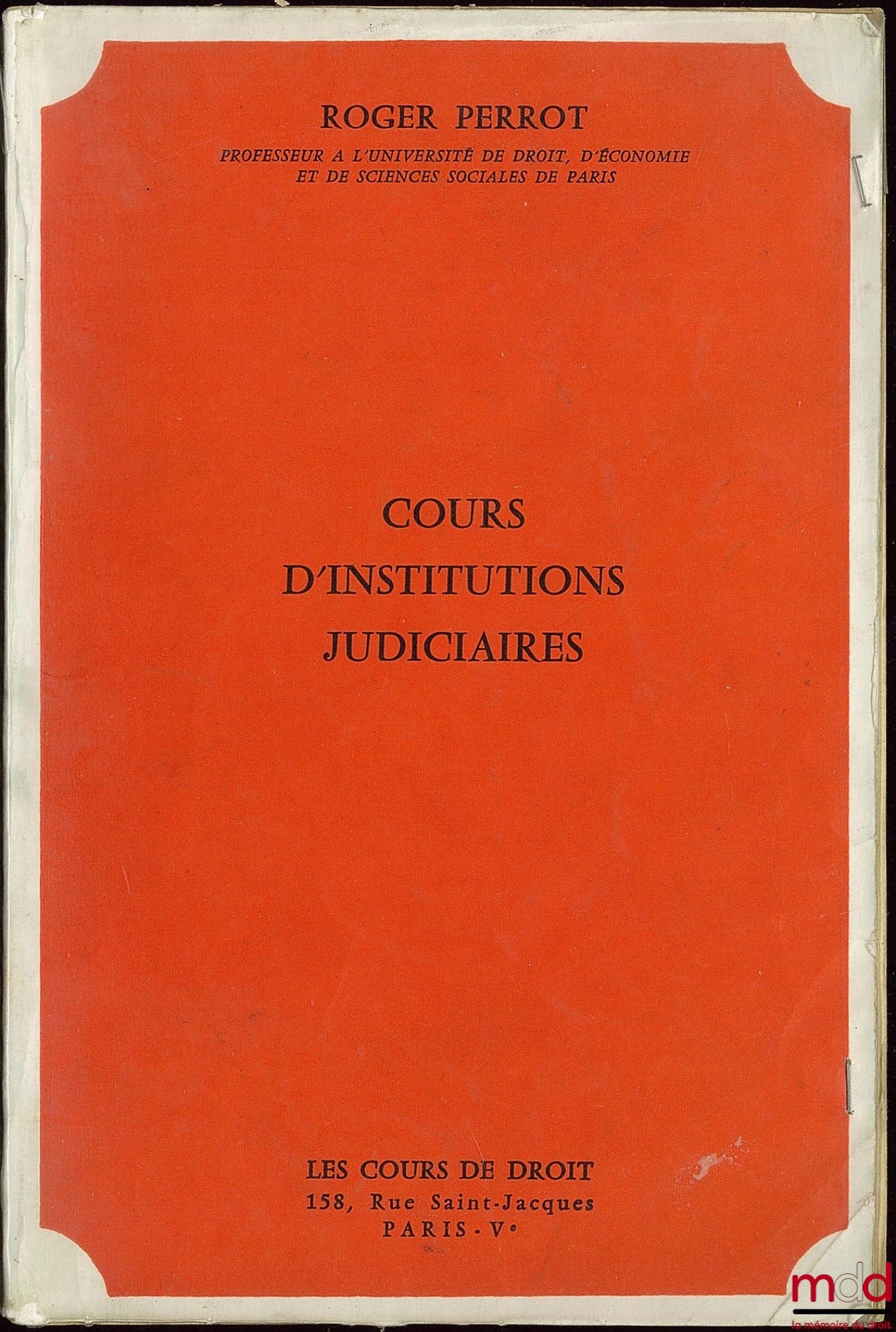 PERROT (Roger) – COURS D’INSTITUTIONS JUDICIAIRES, année 1973-1974, cours professé à l’université de droit, d’économie et de sciences sociales de Paris