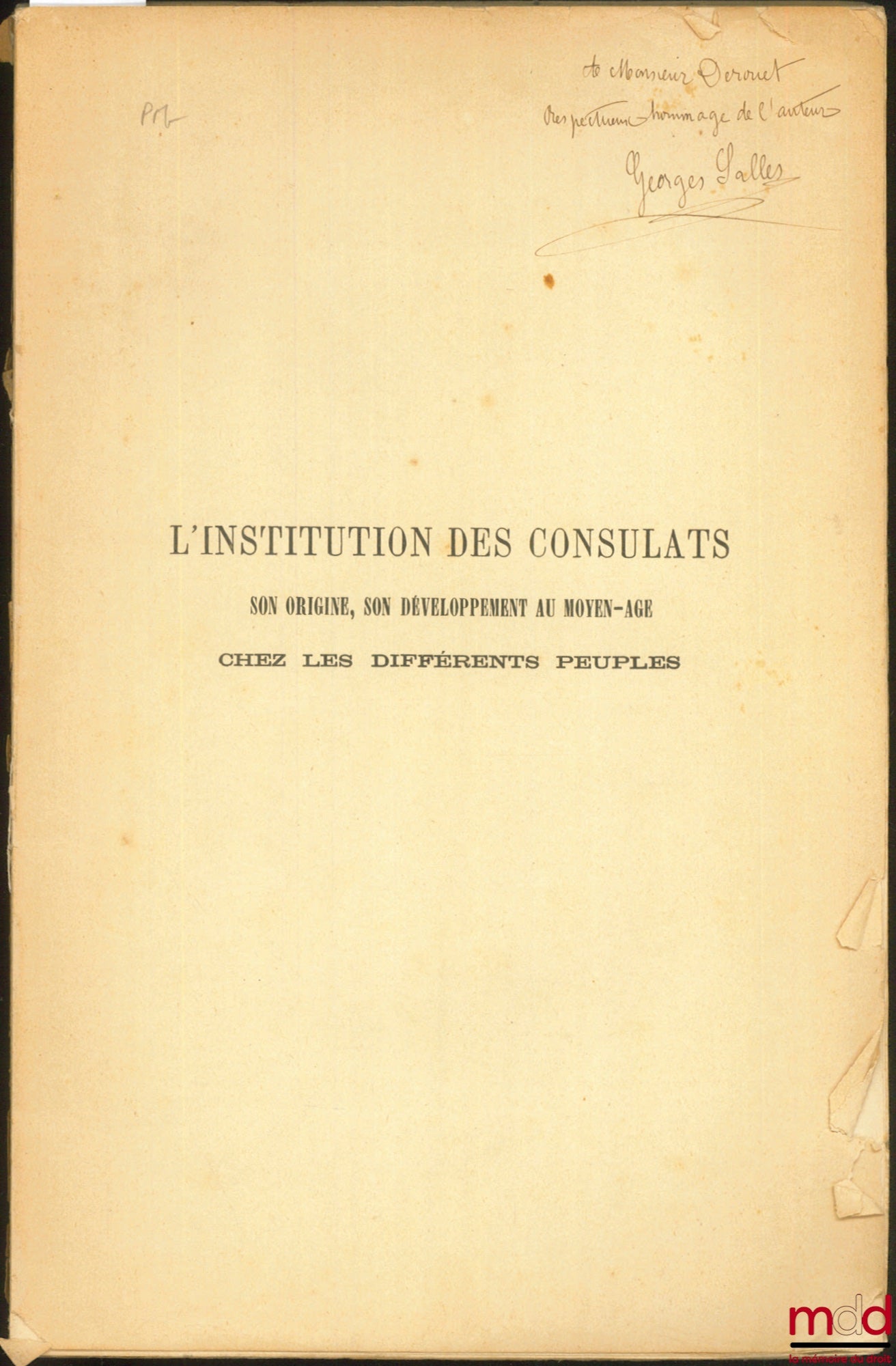SALLES (Georges) – L’INSTITUTION DES CONSULATS. SON ORIGINE, SON DÉVELOPPEMENT AU MOYEN ÂGE CHEZ LES DIFFÉRENTS PEUPLES, extrait de la Revue d’Histoire diplomatique