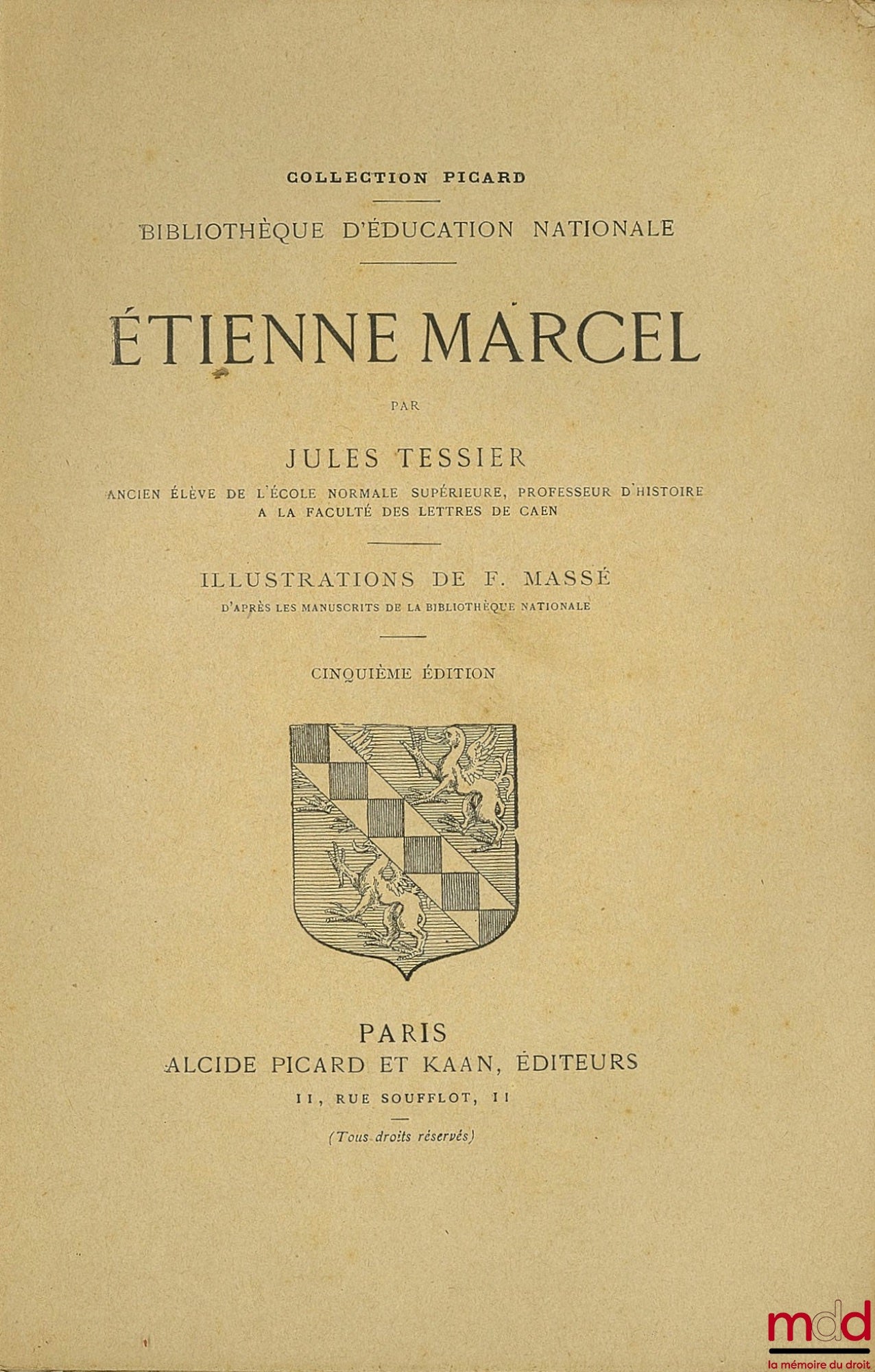 TESSIER (Jules) – ÉTIENNE MARCEL, 5th ed., illustrations by F. Massé after manuscripts in the National Library, Picard collection, National Education Library
