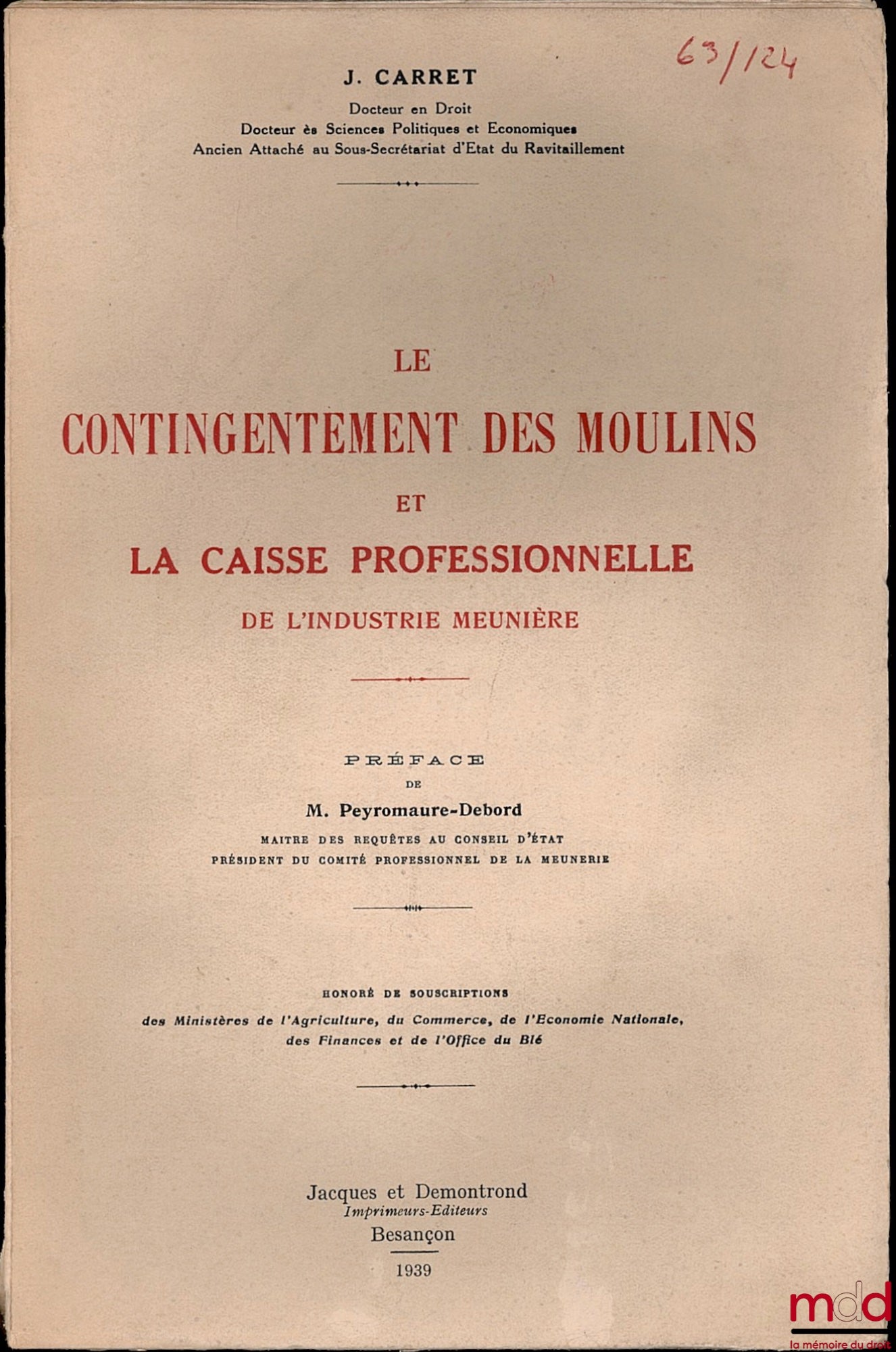CARRET (Joseph) – LE CONTINGENTEMENT DES MOULINS ET LA CAISSE PROFESSIONNELLE DE L’INDUSTRIE MEUNIÈRE, Préface de M. Peyromaure-Debord