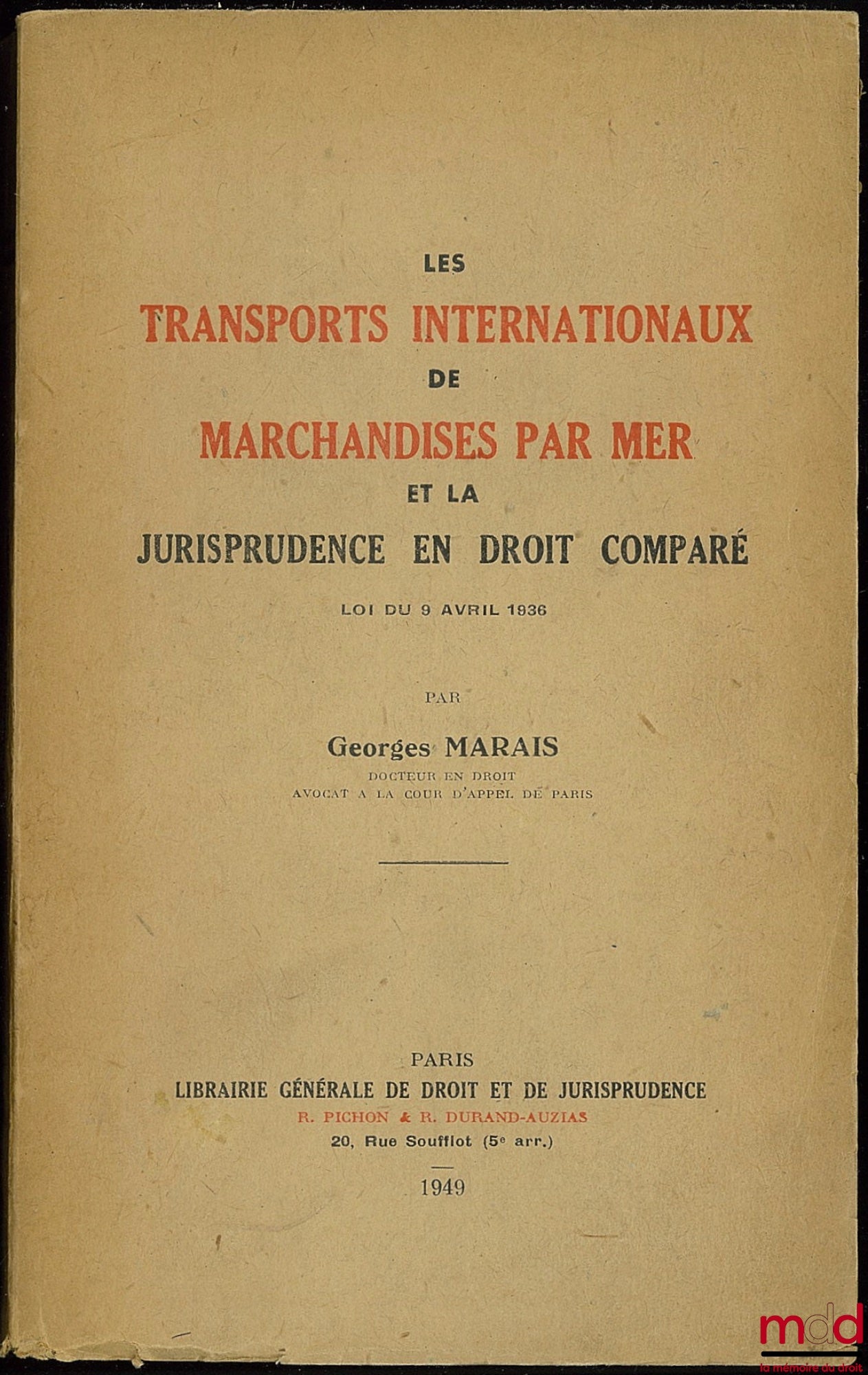 MARAIS (Georges) – INTERNATIONAL TRANSPORT OF GOODS BY SEA AND CASE LAW IN COMPARATIVE LAW, Law of April 9, 1936