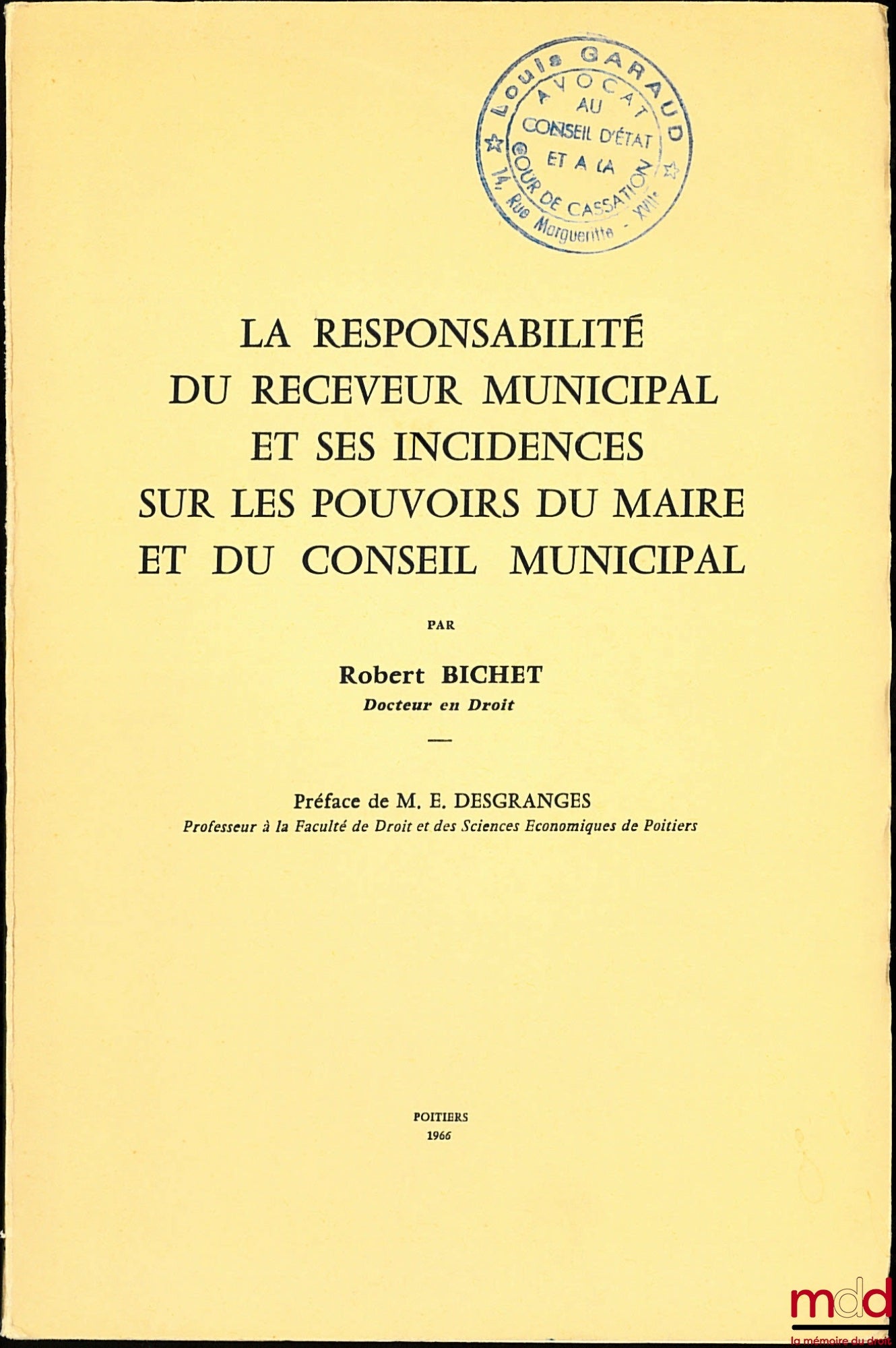 BICHET (Robert) – LA RESPONSABILITÉ DU RECEVEUR MUNICIPAL ET SES INCIDENCES SUR LES POUVOIRS DU MAIRE ET DU CONSEIL MUNICIPAL, Préface de E. Desgranges