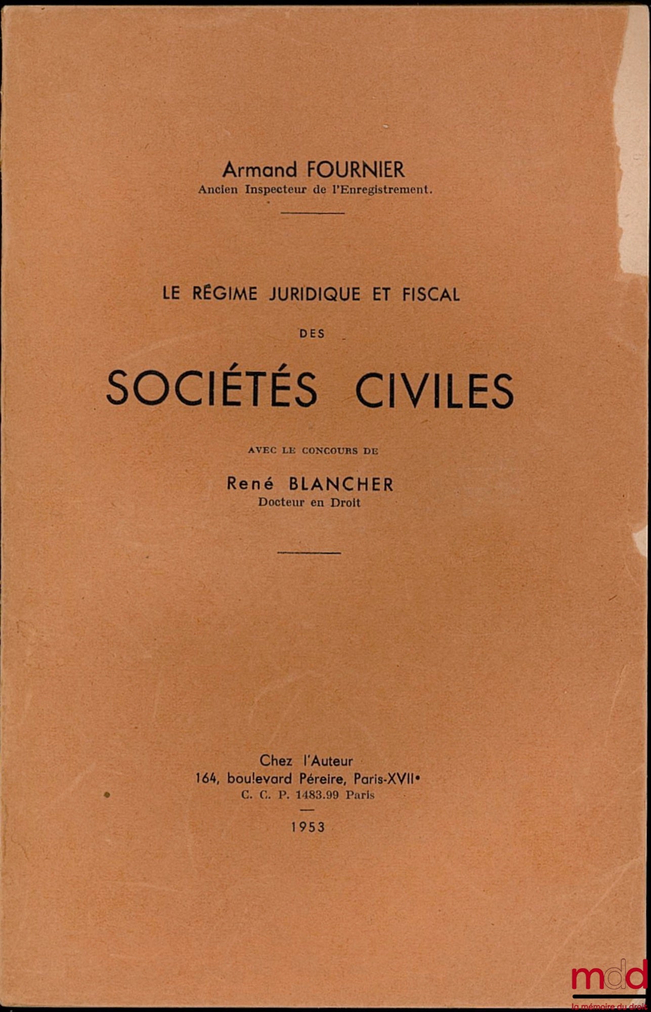 FOURNIER (Armand) – LE RÉGIME JURIDIQUE ET FISCAL DES SOCIÉTÉS CIVILES, avec le concours de René Blancher