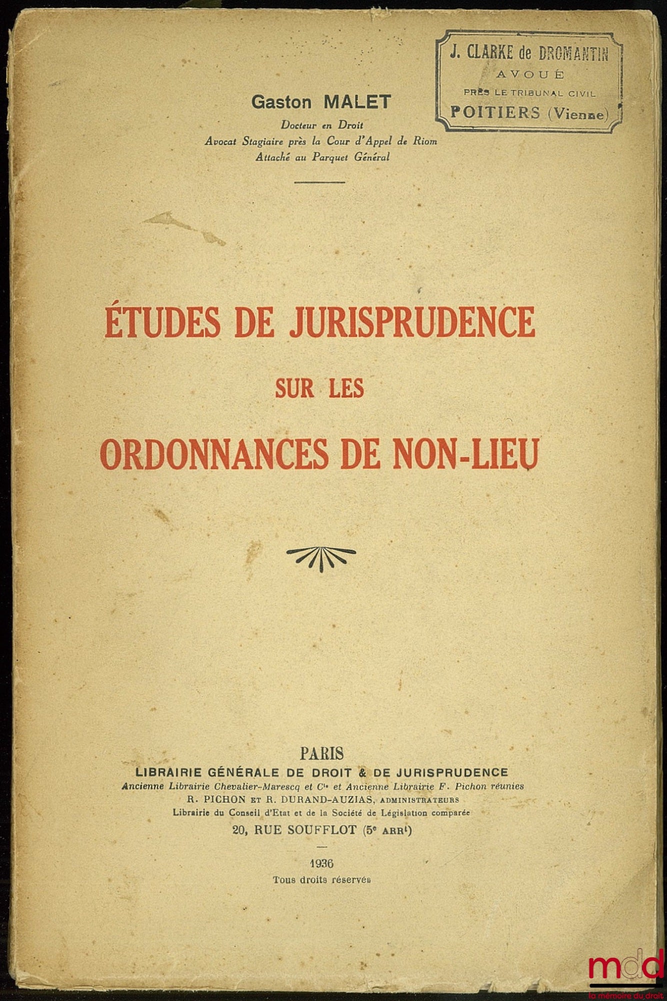 MALET (Gaston) – ÉTUDES DE JURISPRUDENCE SUR LES ORDONNANCES DE NON-LIEU